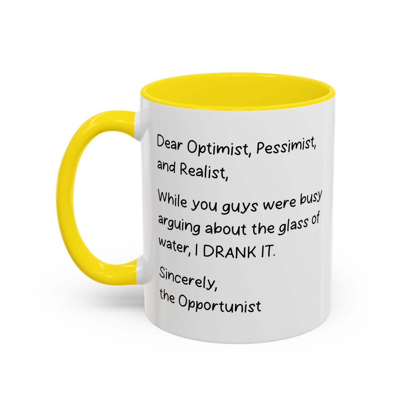 DEAR OPTIMIST, PESSIMIST, AND REALIST Accent BiColor Funny Sarcastic Mug