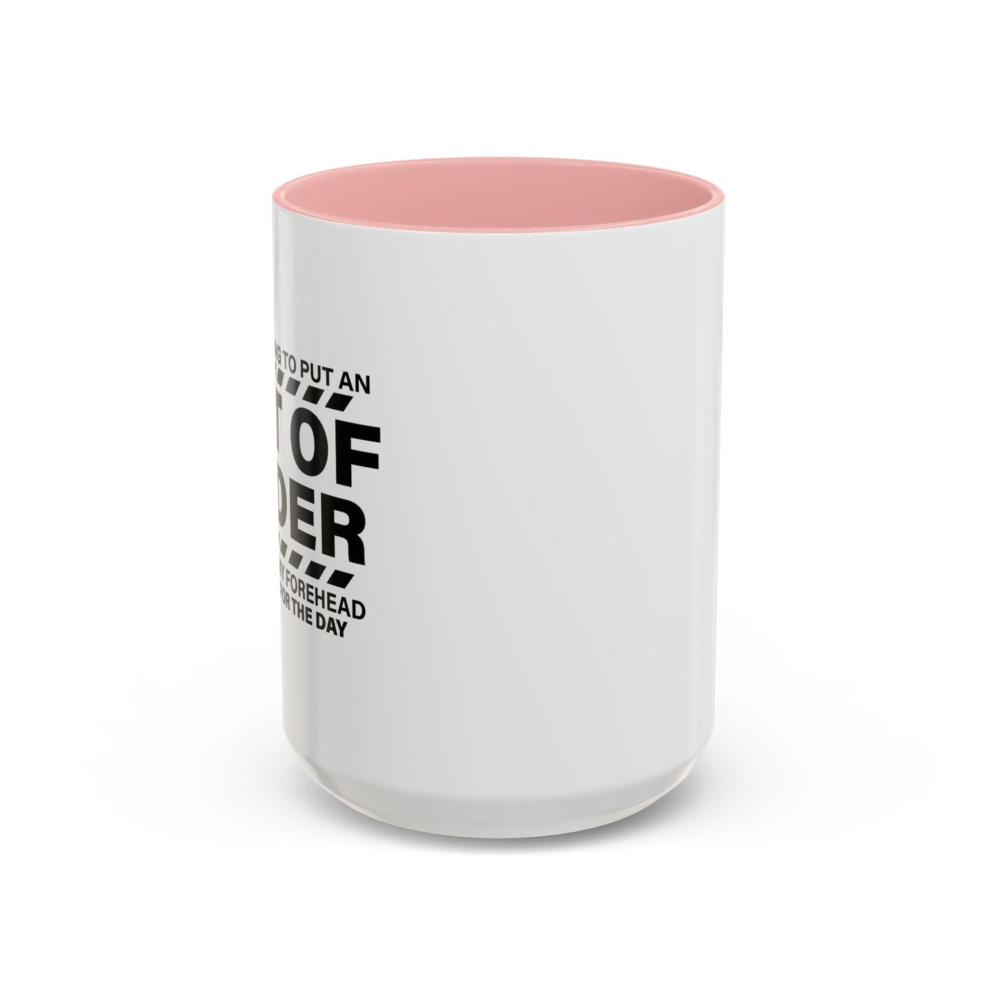 CALL IT FOR THE DAY Accent BiColor Funny Sarcastic Mug