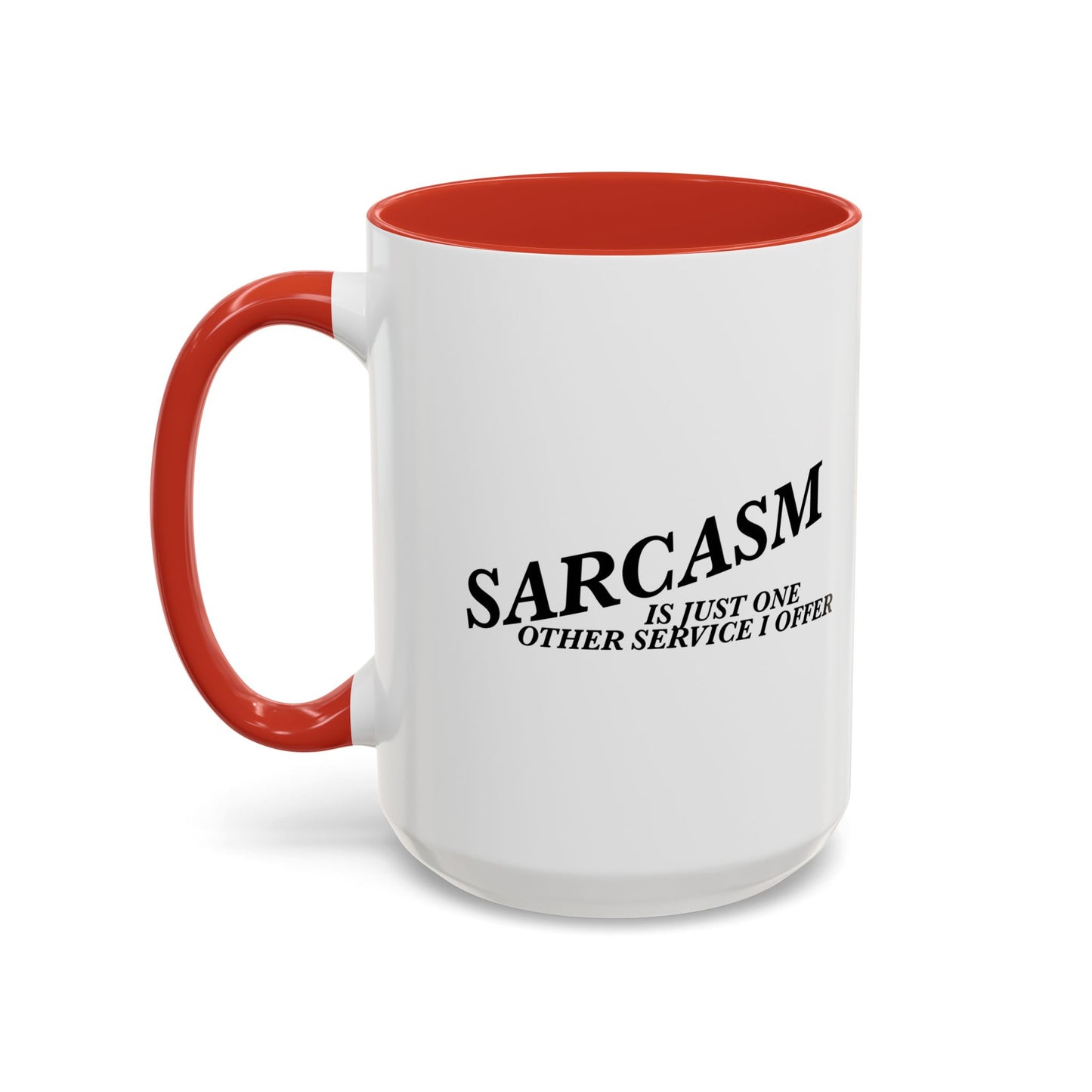 ONE OTHER SERVICE I OFFER Accent BiColor Funny Sarcastic Mug