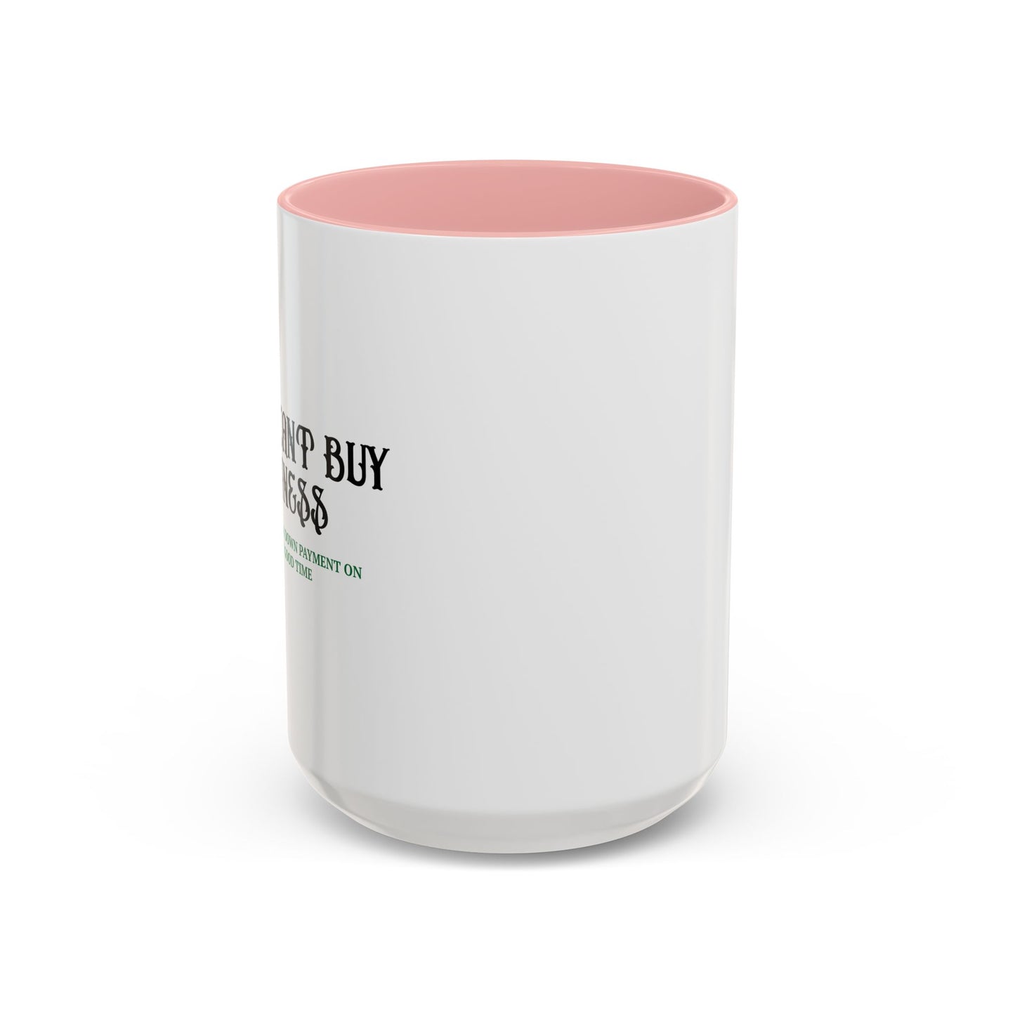 MONEY CANT BUY HAPPINESS Accent BiColor Funny Sarcastic Mug