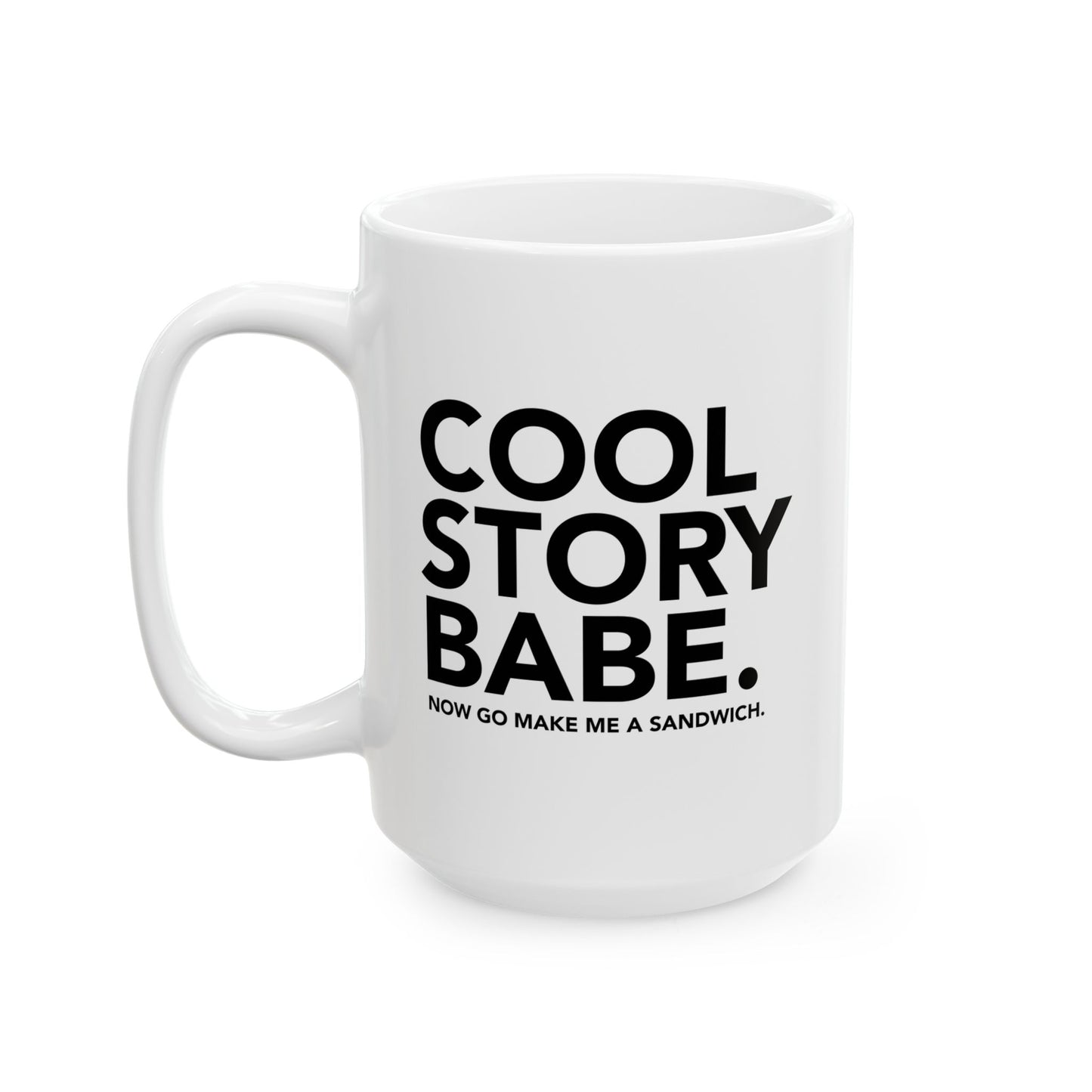 COOL STORY BABE FUNNY SARCASTIC MUG