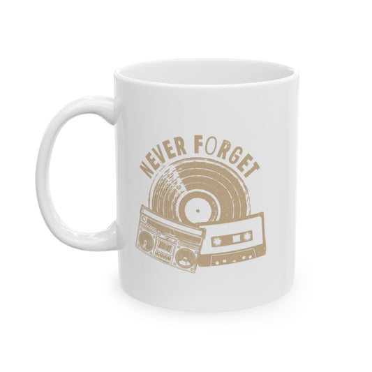 NEVER FORGET FUNNY SARCASTIC WHITE MUG