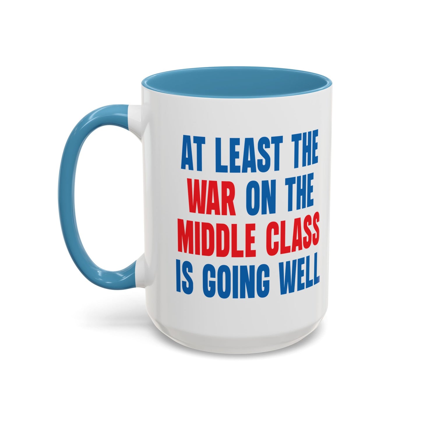 WAR ON THE MIDDLE CLASS Accent BiColor Funny Sarcastic Mug