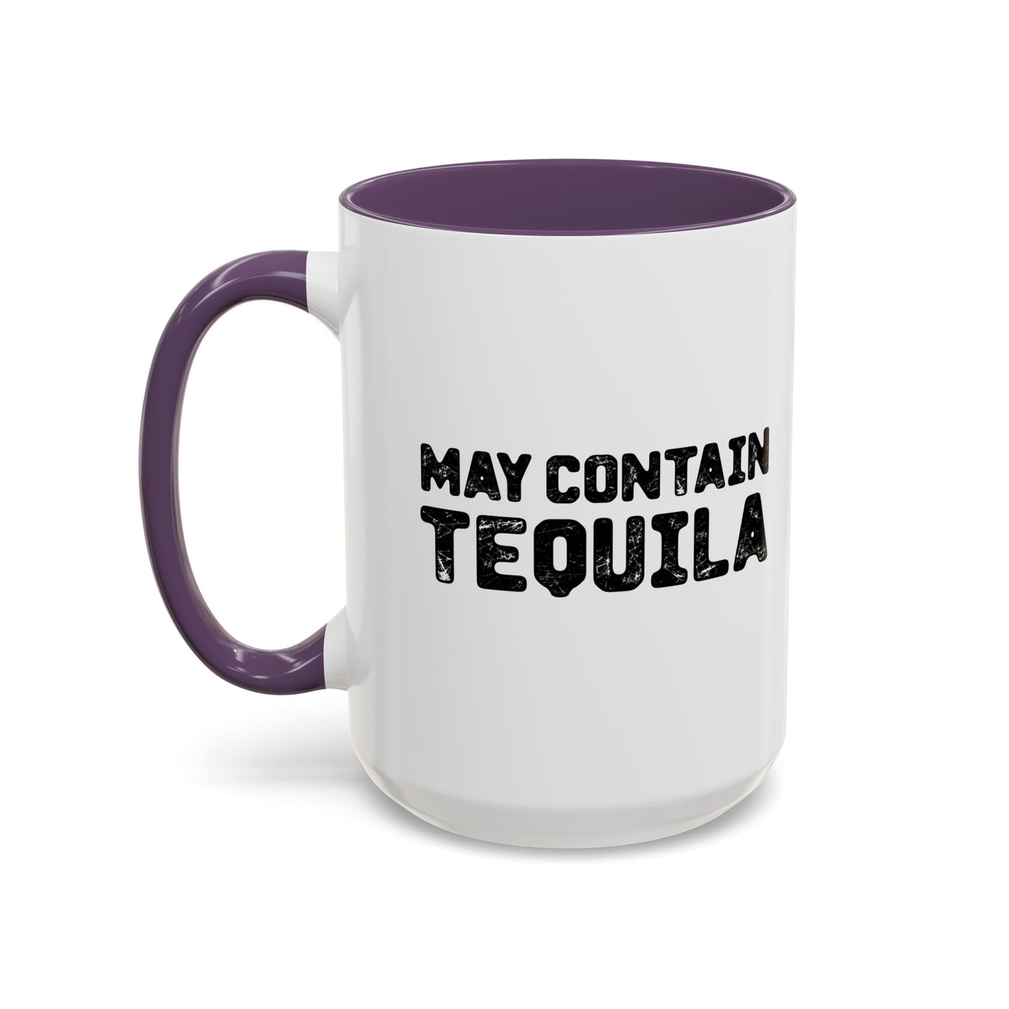 MAY CONTAIN TEQUILA Accent BiColor Funny Sarcastic Mug