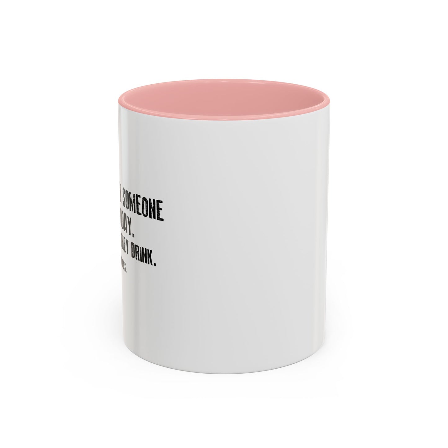 BE THE REASON Accent BiColor Funny Sarcastic Mug