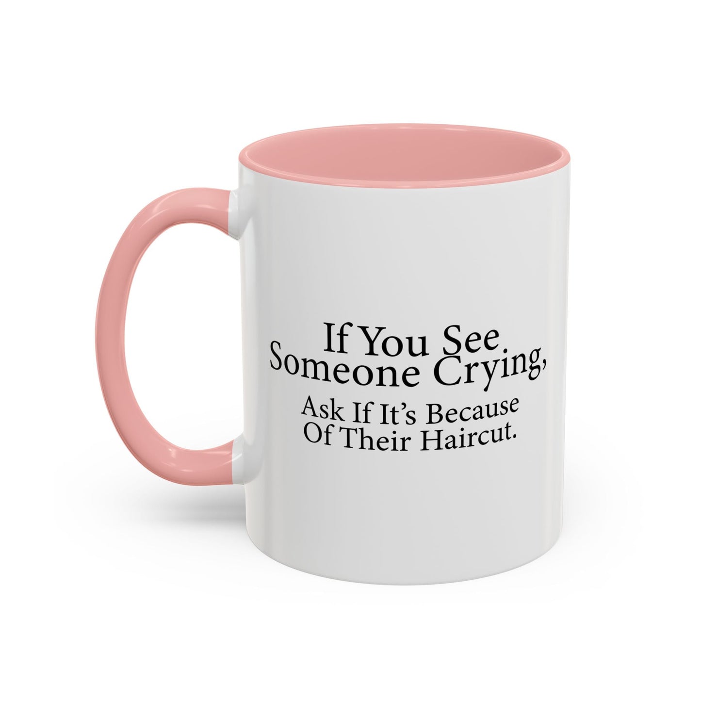 IF YOU SEE SOMEONE CRYING Accent BiColor Funny Sarcastic Mug