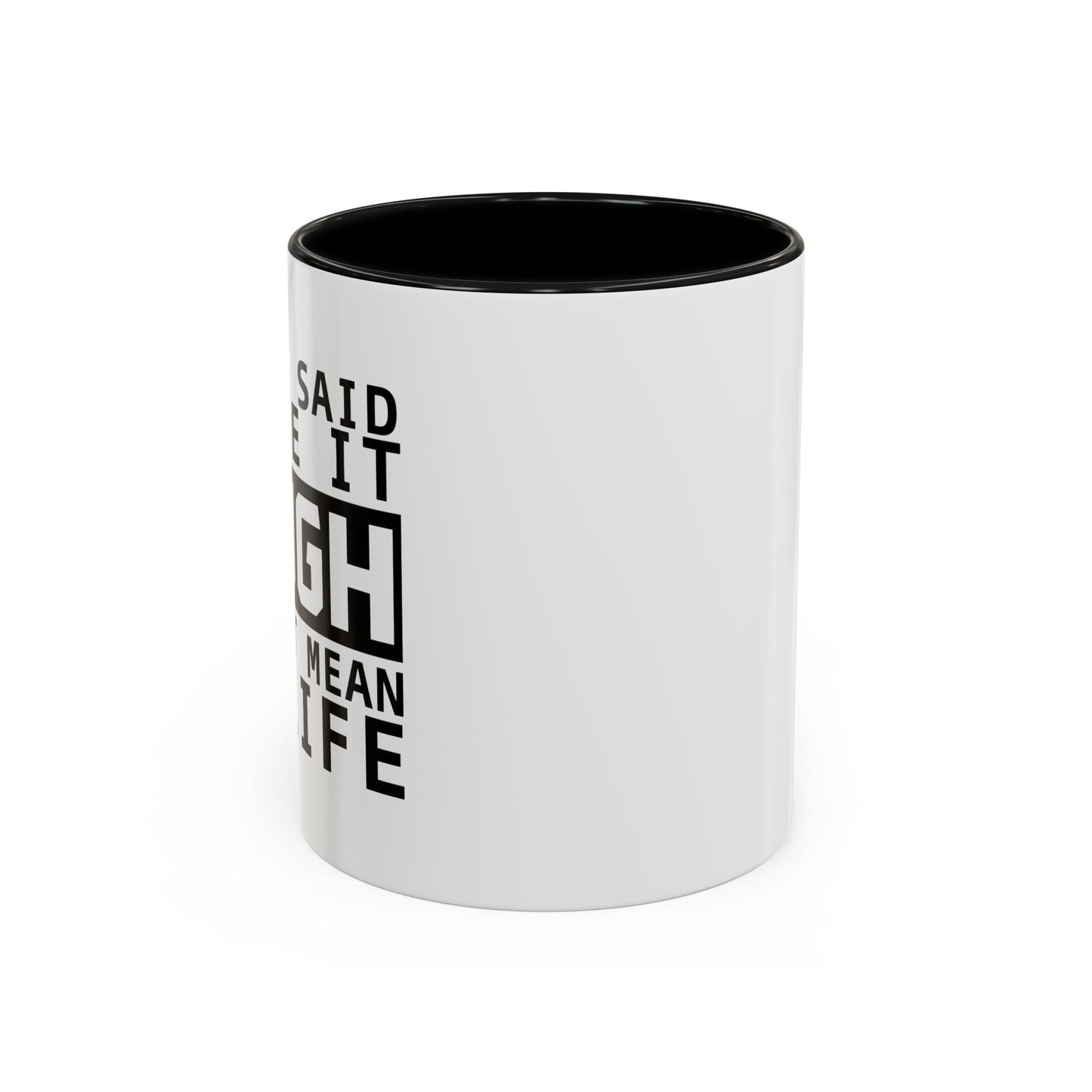 I LIKE IT ROUGH Accent BiColor Funny Sarcastic Mug