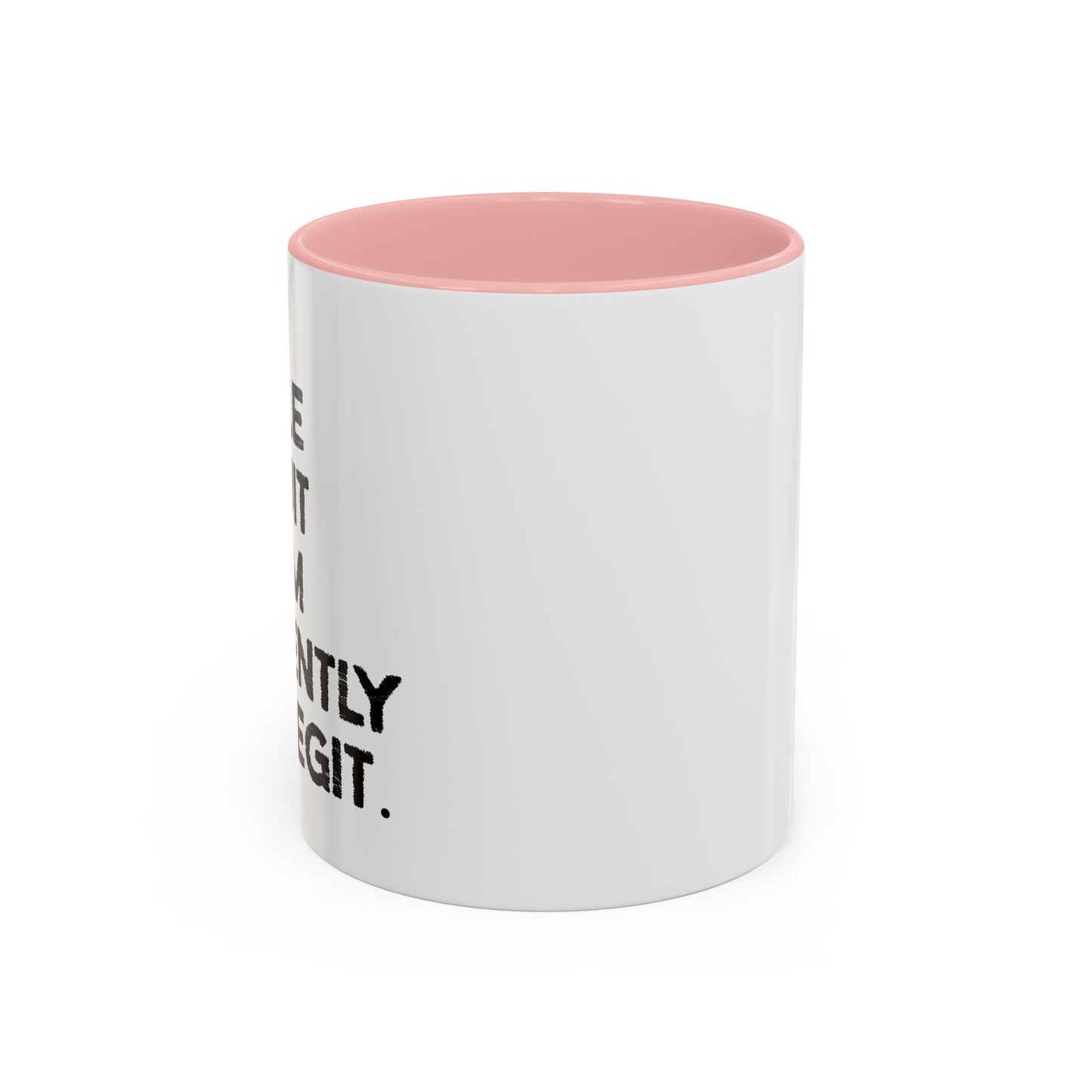 I AM UNABLE TO QUIT Accent BiColor Funny Sarcastic Mug