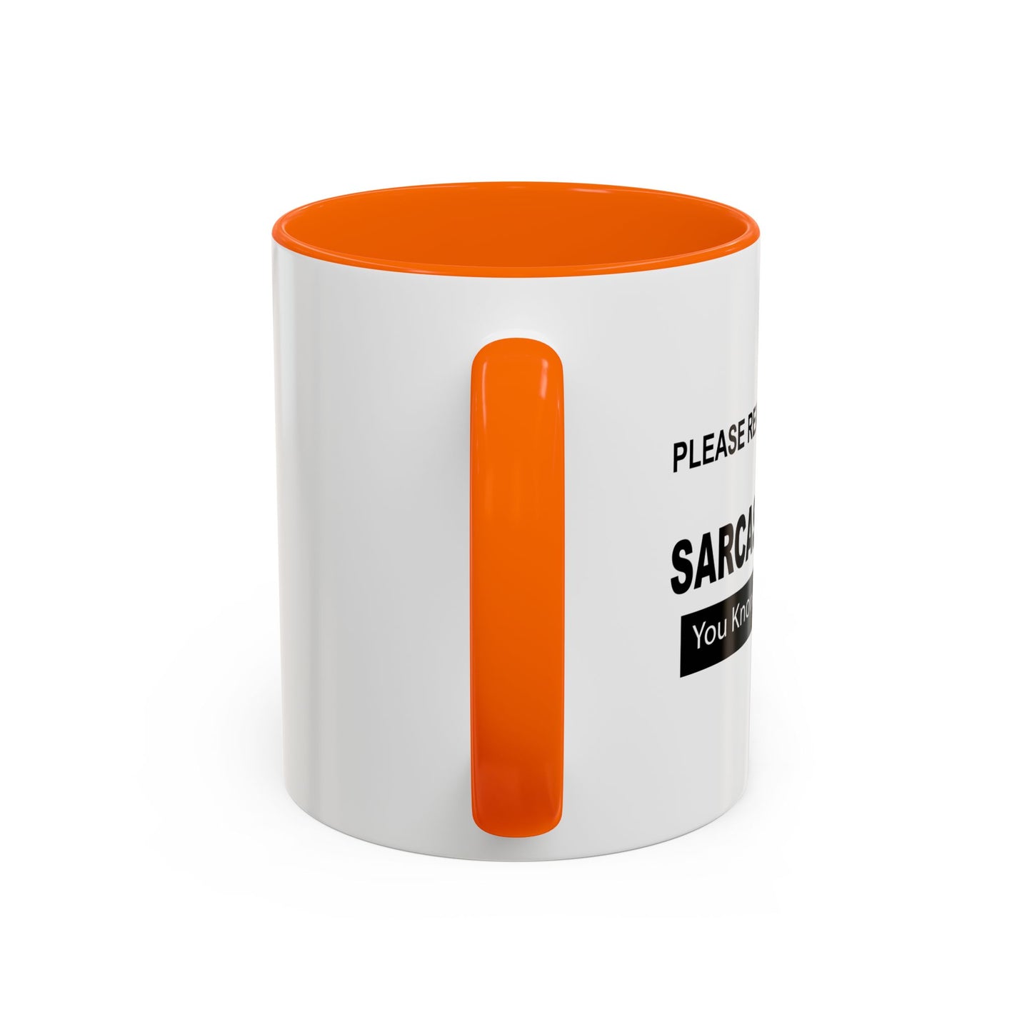 READ IN SARCASTIC TONE FOR FULL EFFECT Accent BiColor Funny Sarcastic Mug