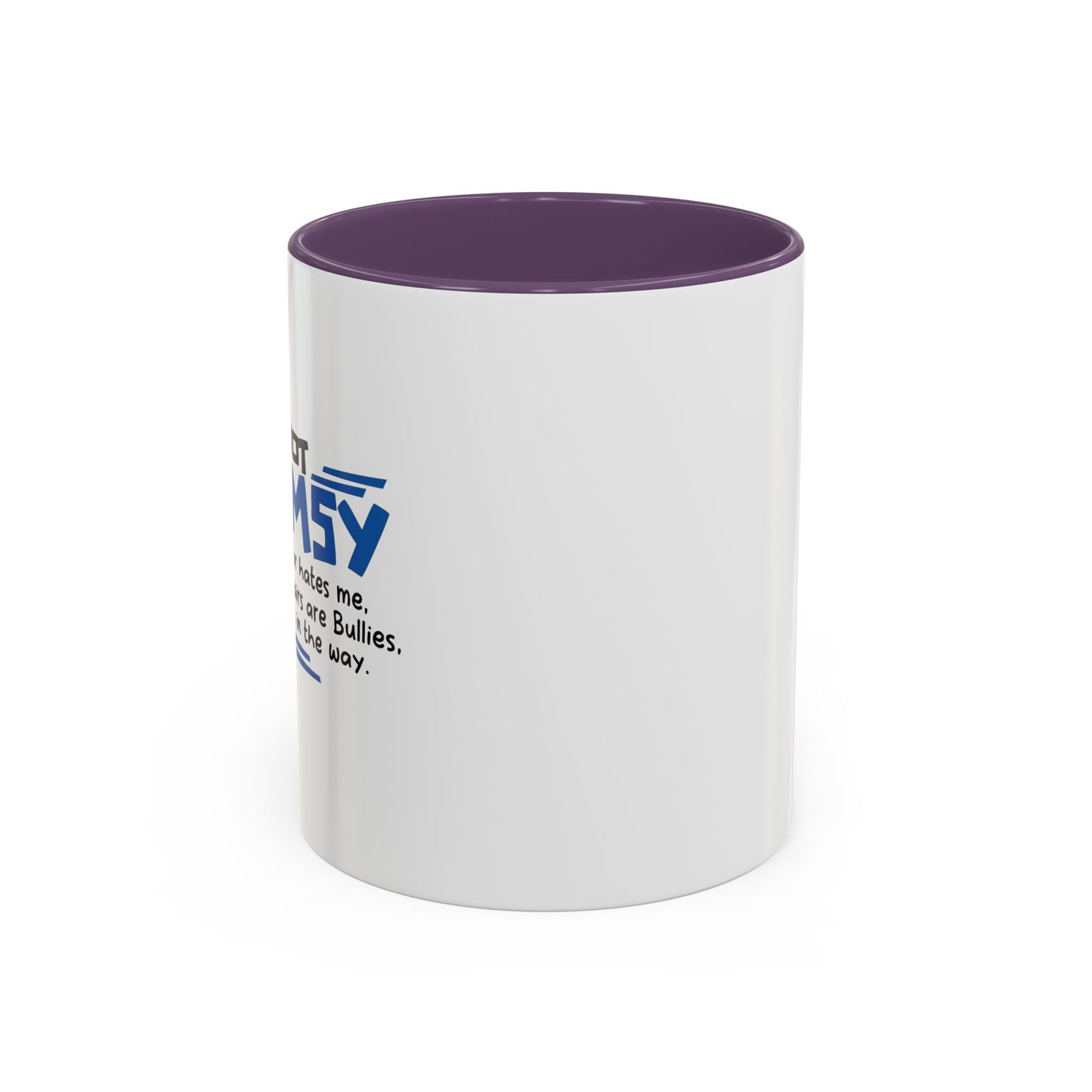 I'M NOT CLUMSY Accent BiColor Funny Sarcastic Mug