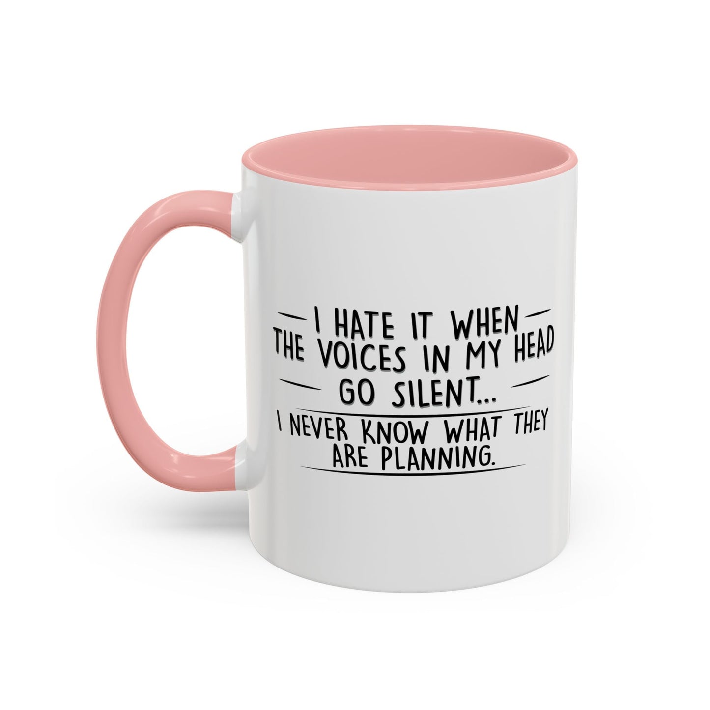 I NEVER KNOW WHAT THEY ARE PLANNING Accent BiColor Funny Sarcastic Mug