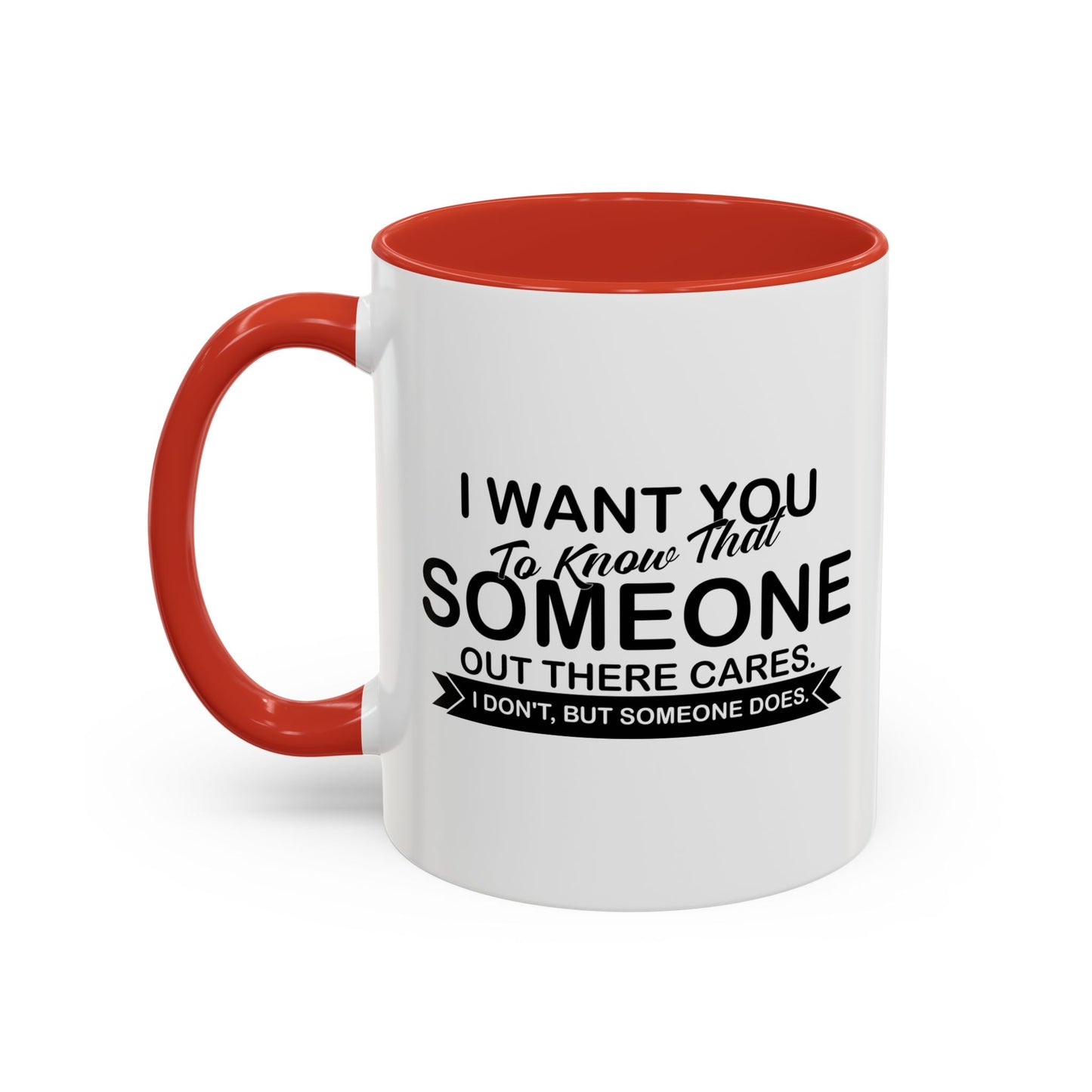 SOMEONE OUT THERE CARES Accent BiColor Funny Sarcastic Mug