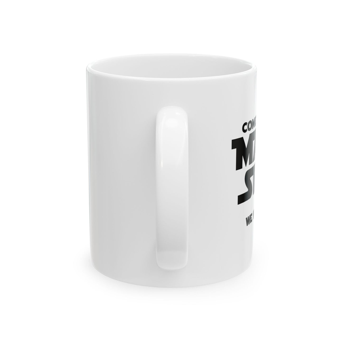 COME TO THE MATH SIDE WE HAVE PI FUNNY SARCASTIC WHITE MUG