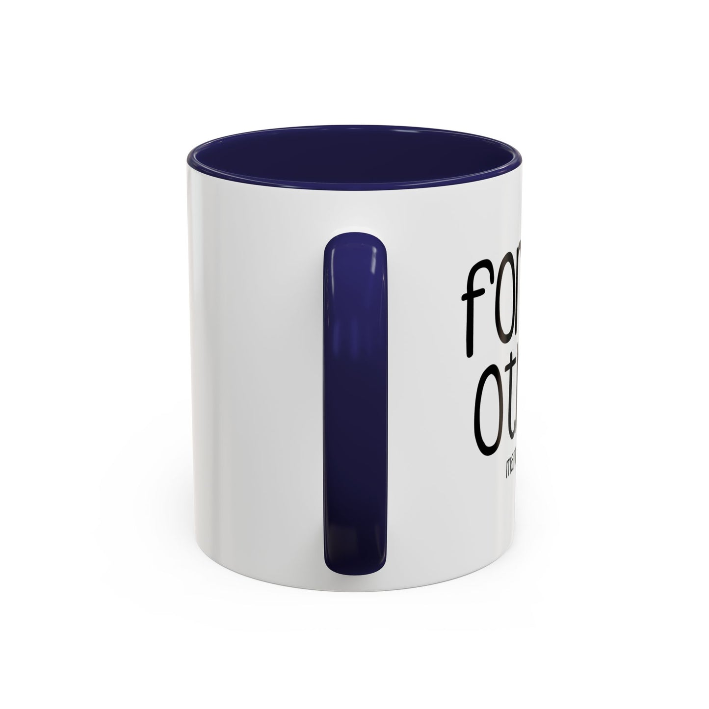 FORGIVE OTHERS - MATTHEW 6-14 Accent BiColor Funny Sarcastic Mug