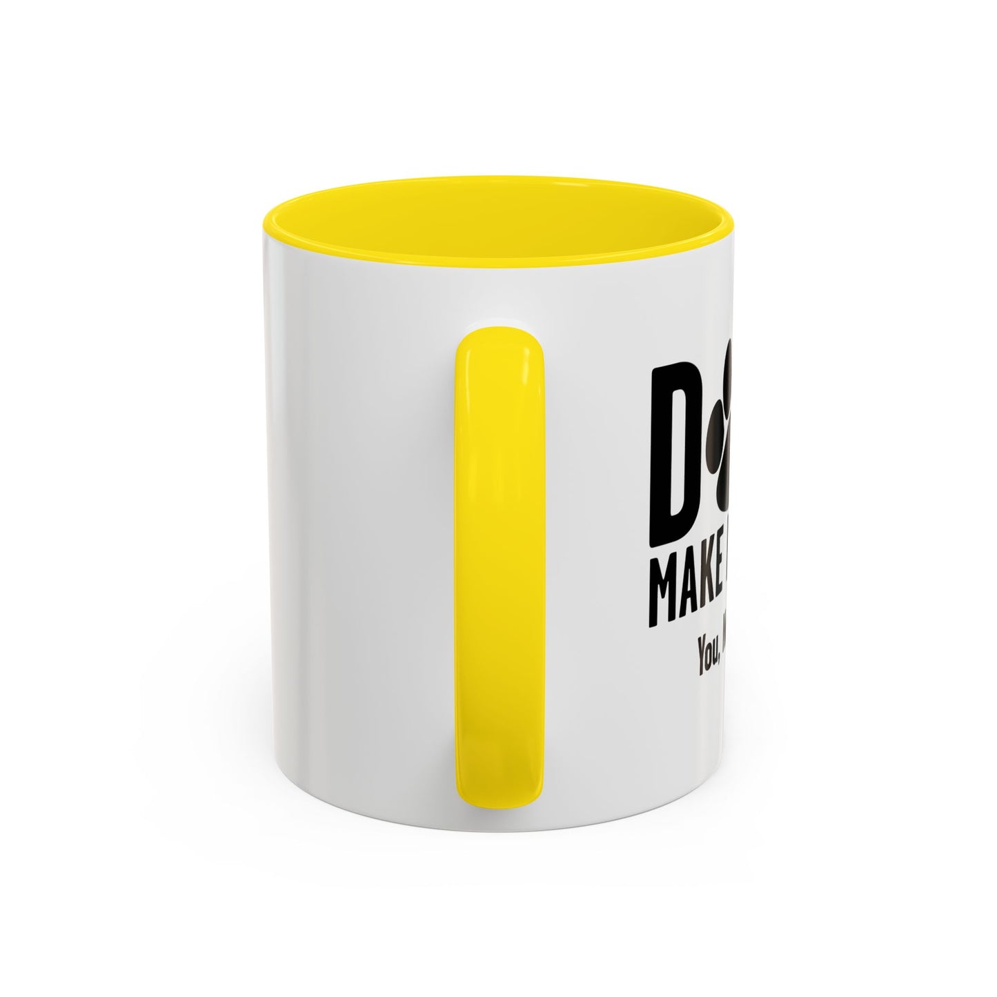 DOGS MAKES ME HAPPY. YOU, NOT SO MUCH. Accent BiColor Funny Sarcastic Mug