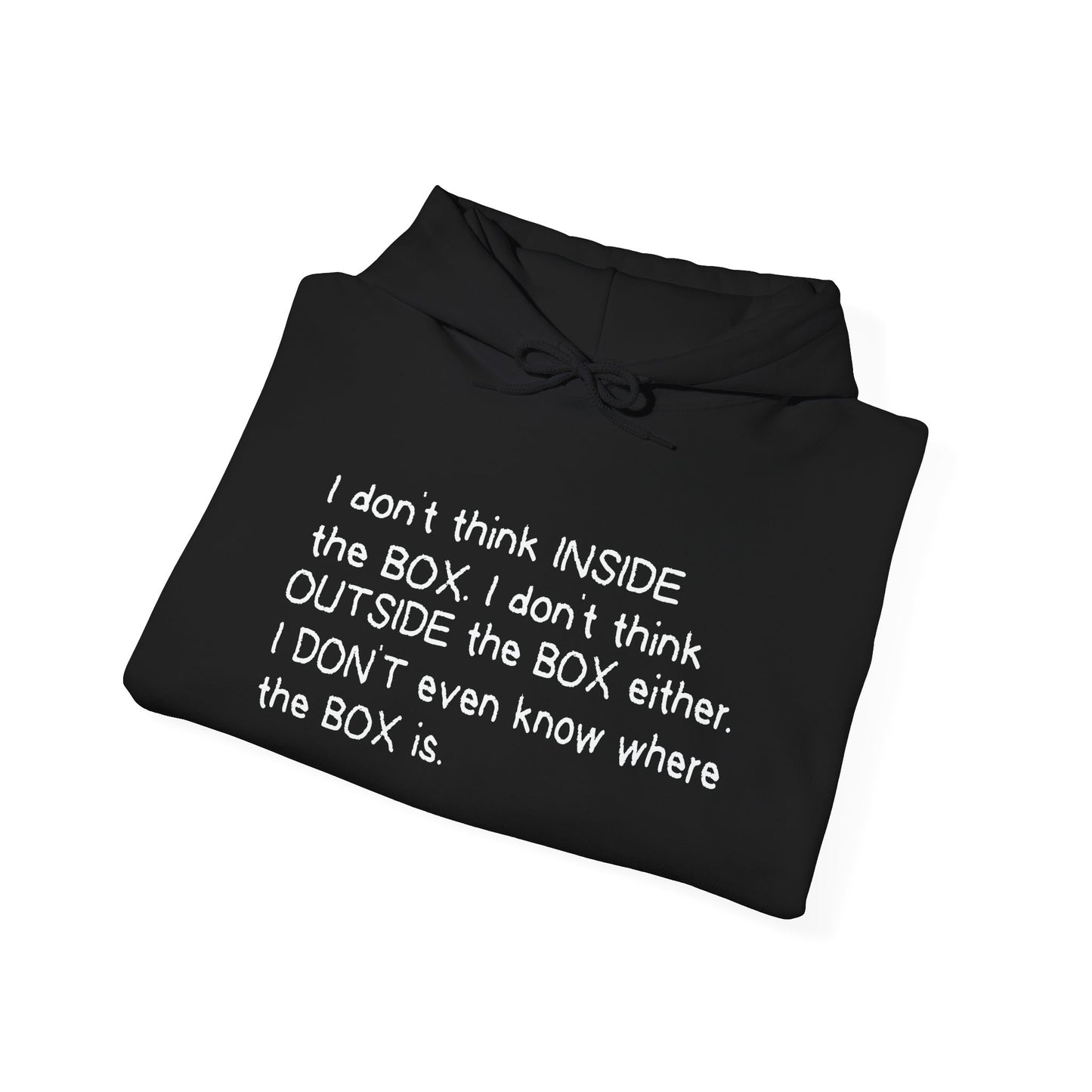 I DON'T THINK INSIDE THE BOX - Premium Unisex Funny Sarcastic Black Hoodie Sweatshirt