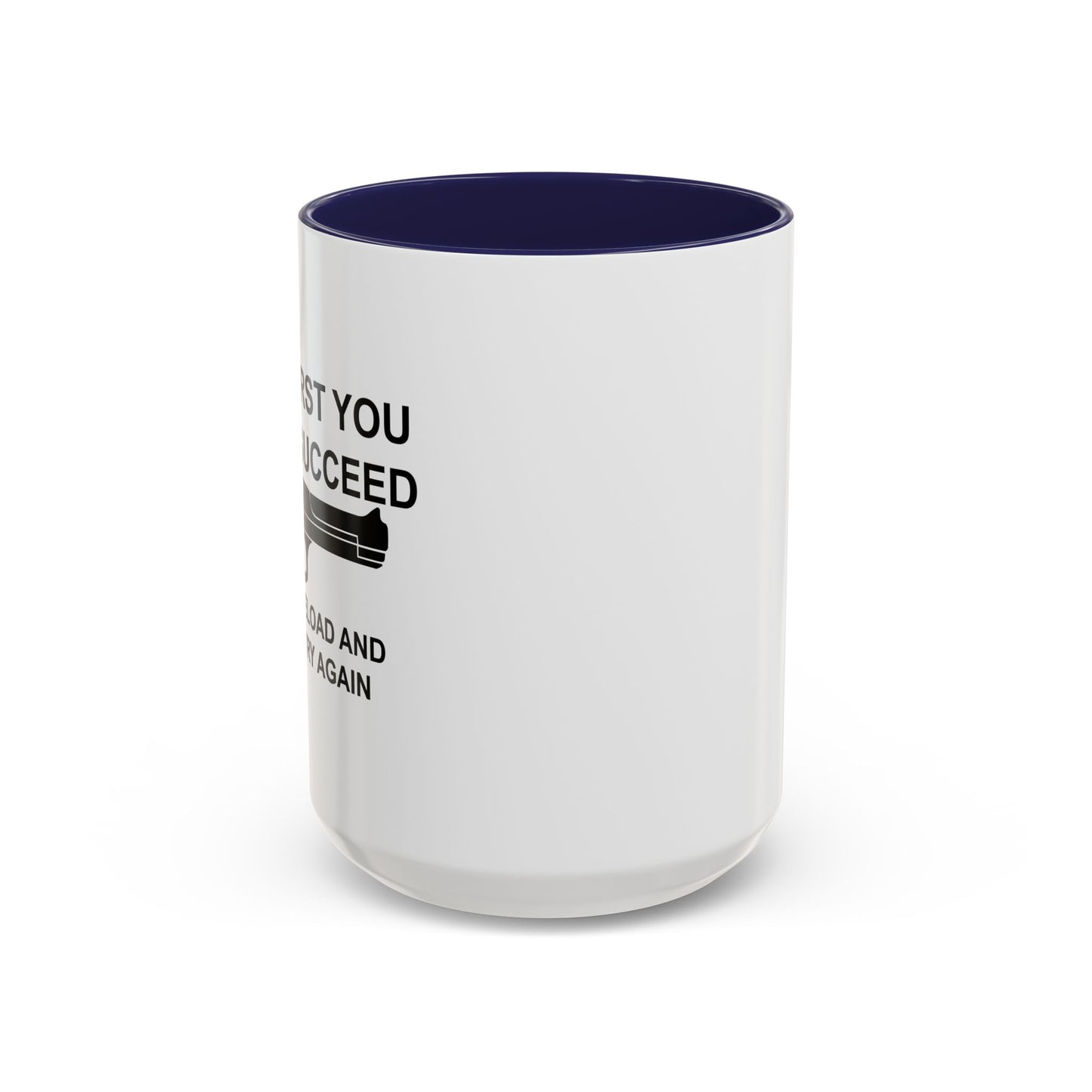 RELOAD AND TRY AGAIN Accent BiColor Funny Sarcastic Mug