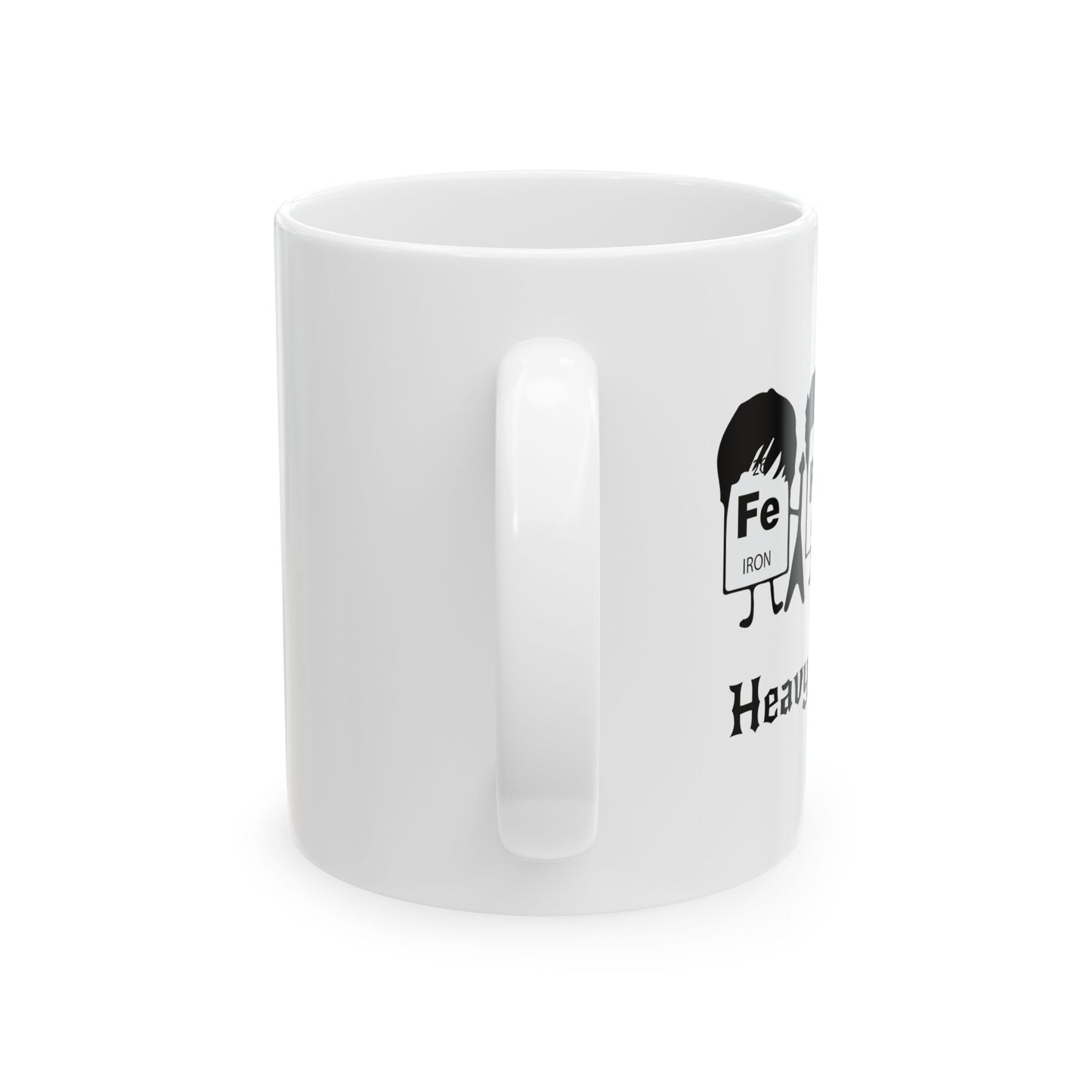 HEAVY METALS FUNNY SARCASTIC MUG