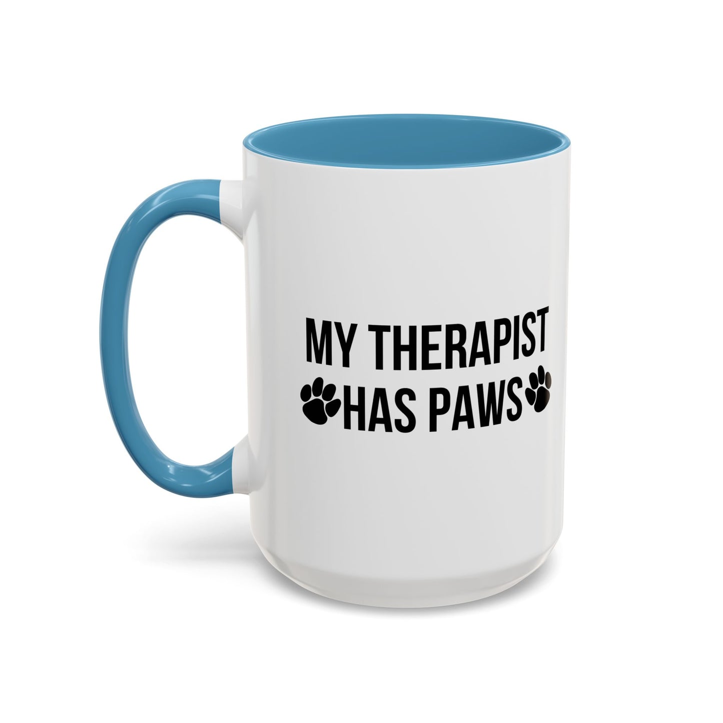 MY THERAPIST HAS PAWS Accent BiColor Funny Sarcastic Mug