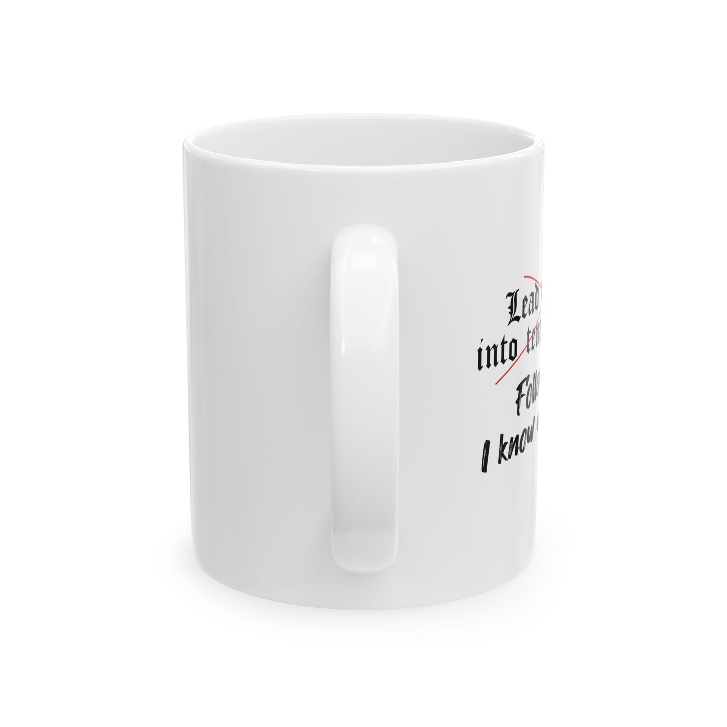 Follow Me I know a Shortcut FUNNY SARCASTIC MUG