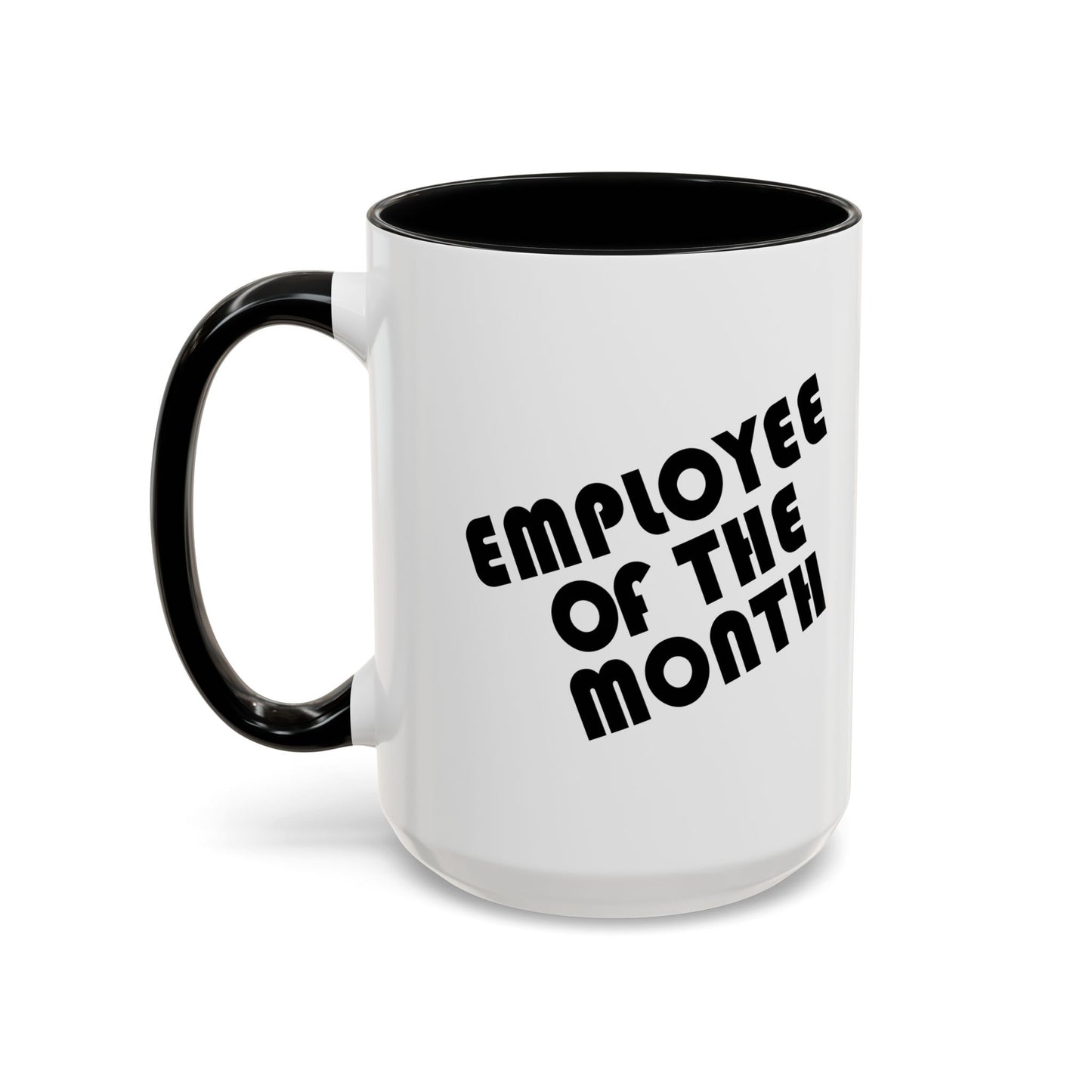 EMPLOYEE OF THE MONTH Accent BiColor Funny Sarcastic Mug