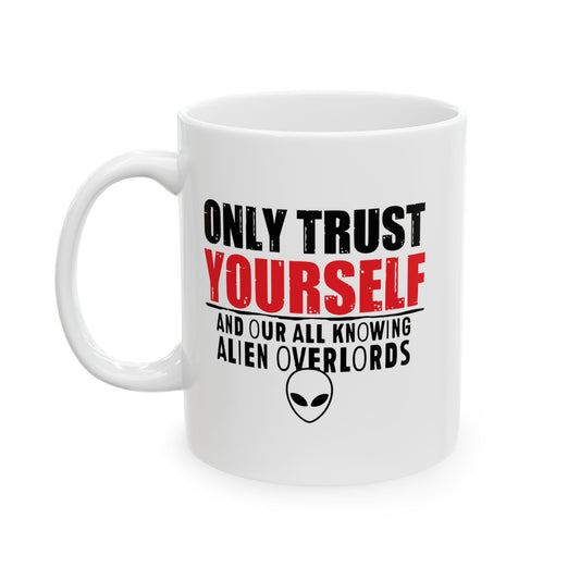 TRUST YOURSELF FUNNY SARCASTIC WHITE MUG