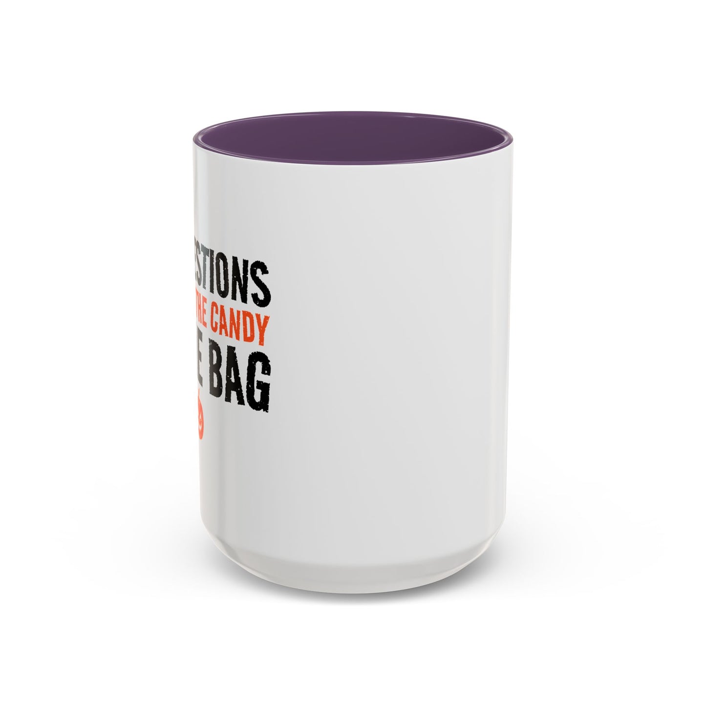 JUST PUT THE CANDY IN THE BAG Accent BiColor Funny Sarcastic Mug