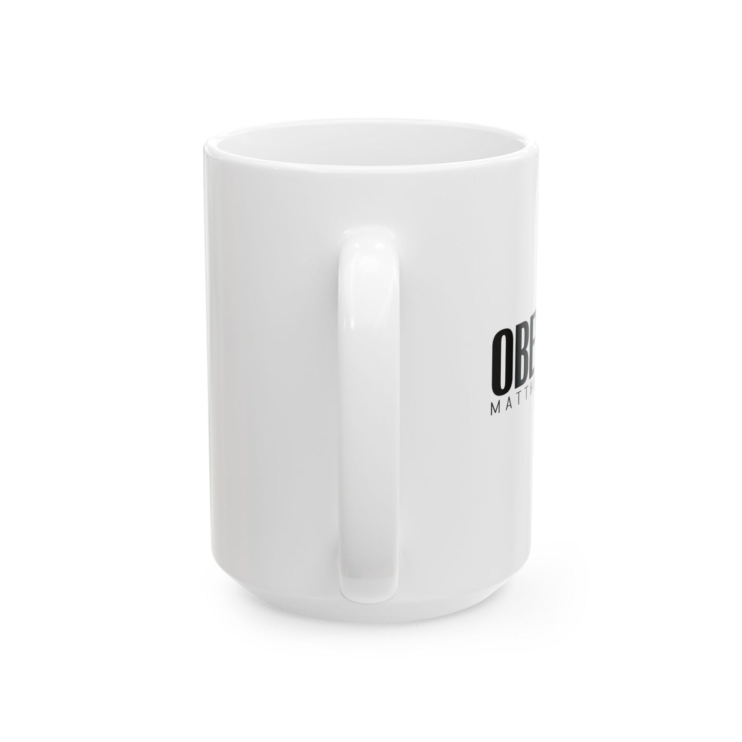 OBEY GOD - MATTHEW 7:21 WHITE MUG