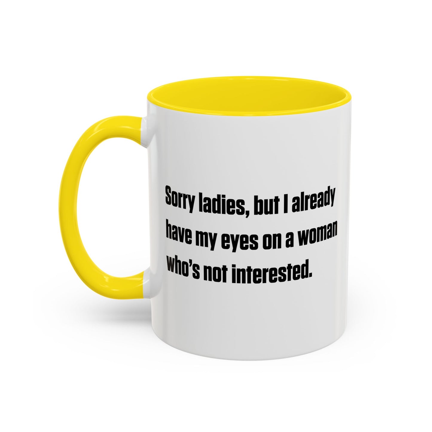 SORRY LADIES Accent BiColor Funny Sarcastic Mug