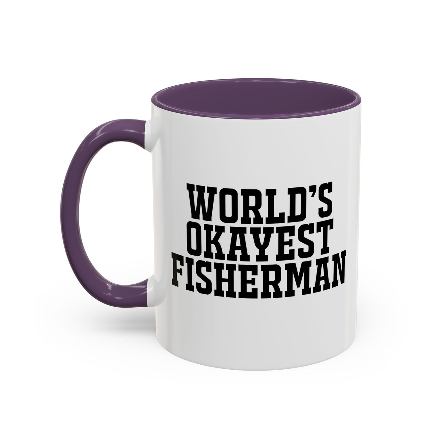 WORLD'S OKAYEST FISHERMAN Accent BiColor Funny Sarcastic Mug