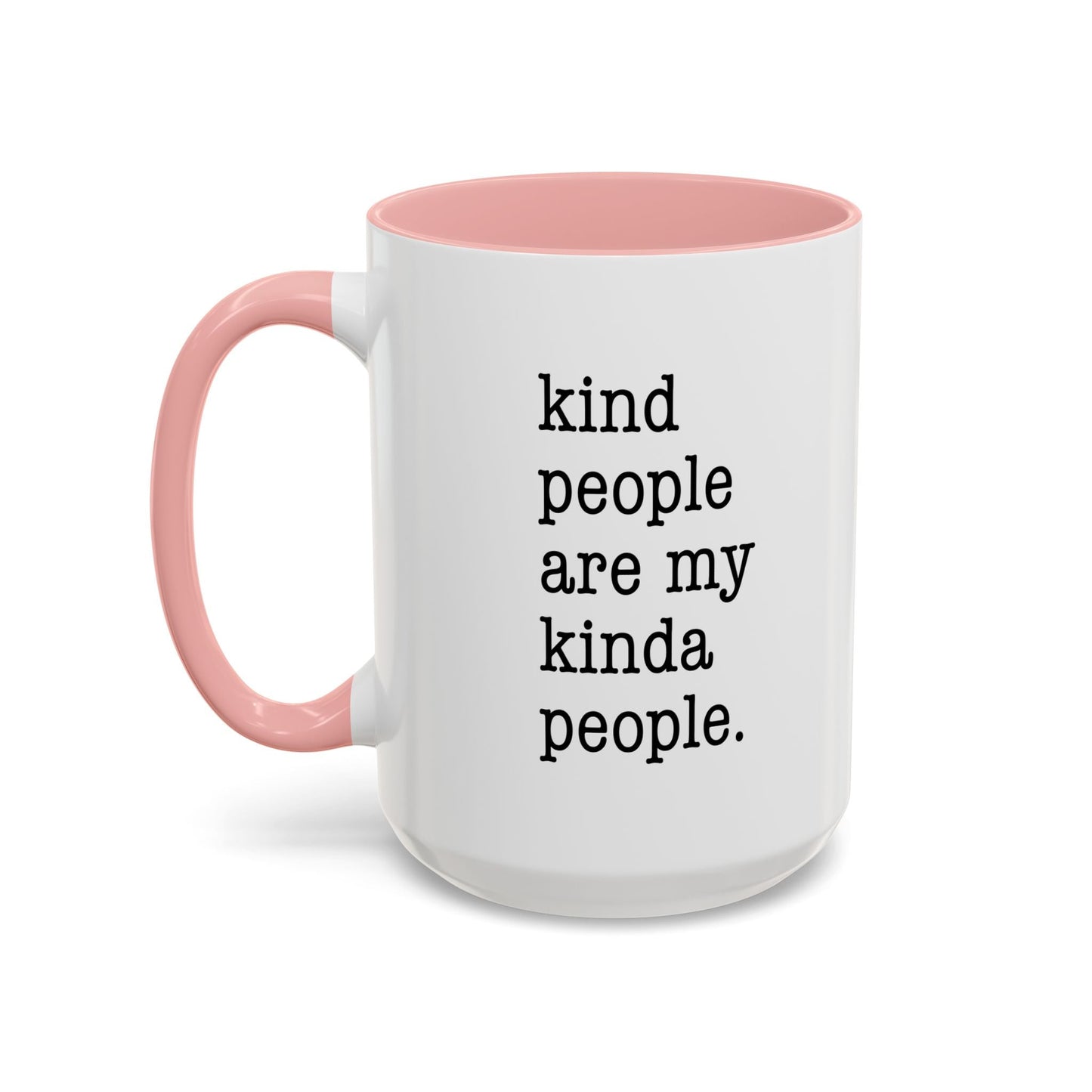 Kind People Are My Kinda People Accent BiColor Funny Sarcastic Mug