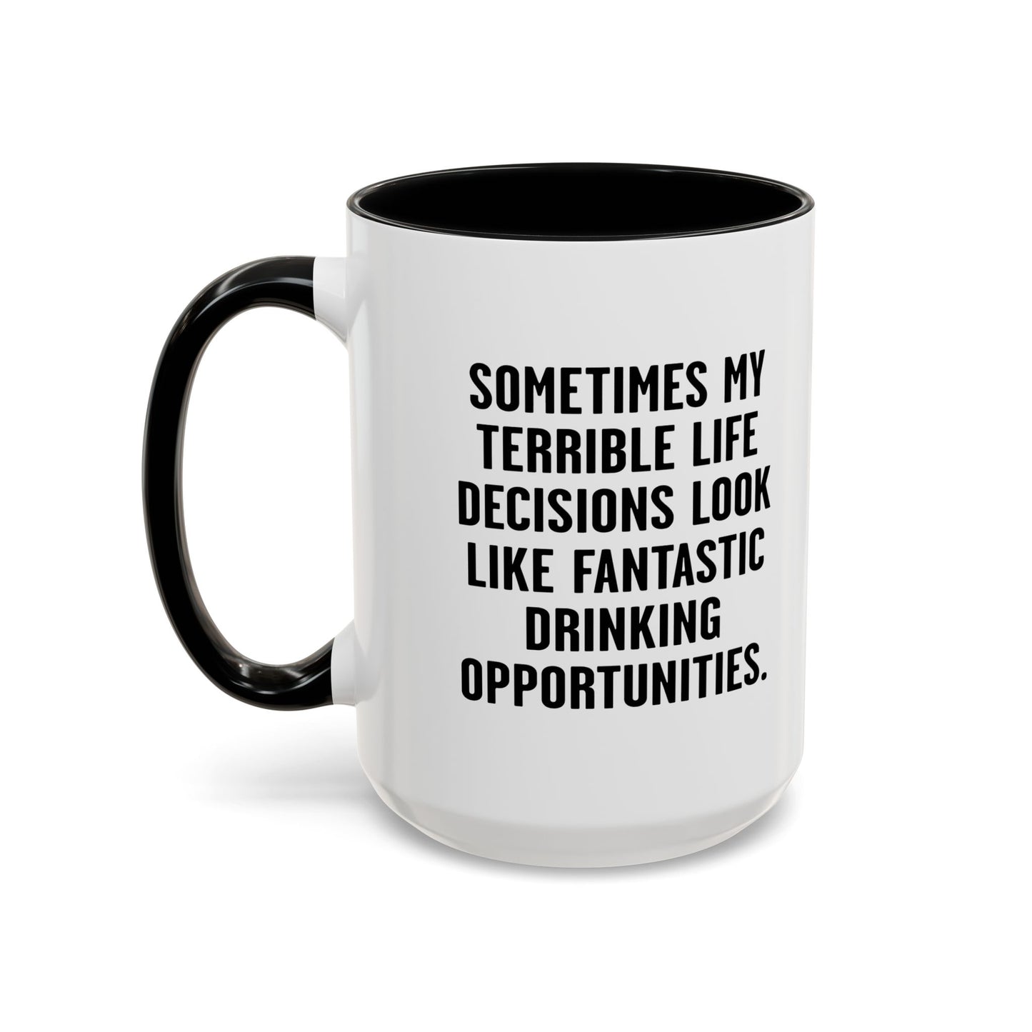 MY TERRIBLE LIFE DECISIONS Accent BiColor Funny Sarcastic Mug