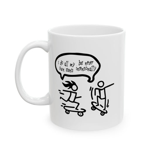 I DO ALL MY OWN STUNTS FUNNY SARCASTIC MUG