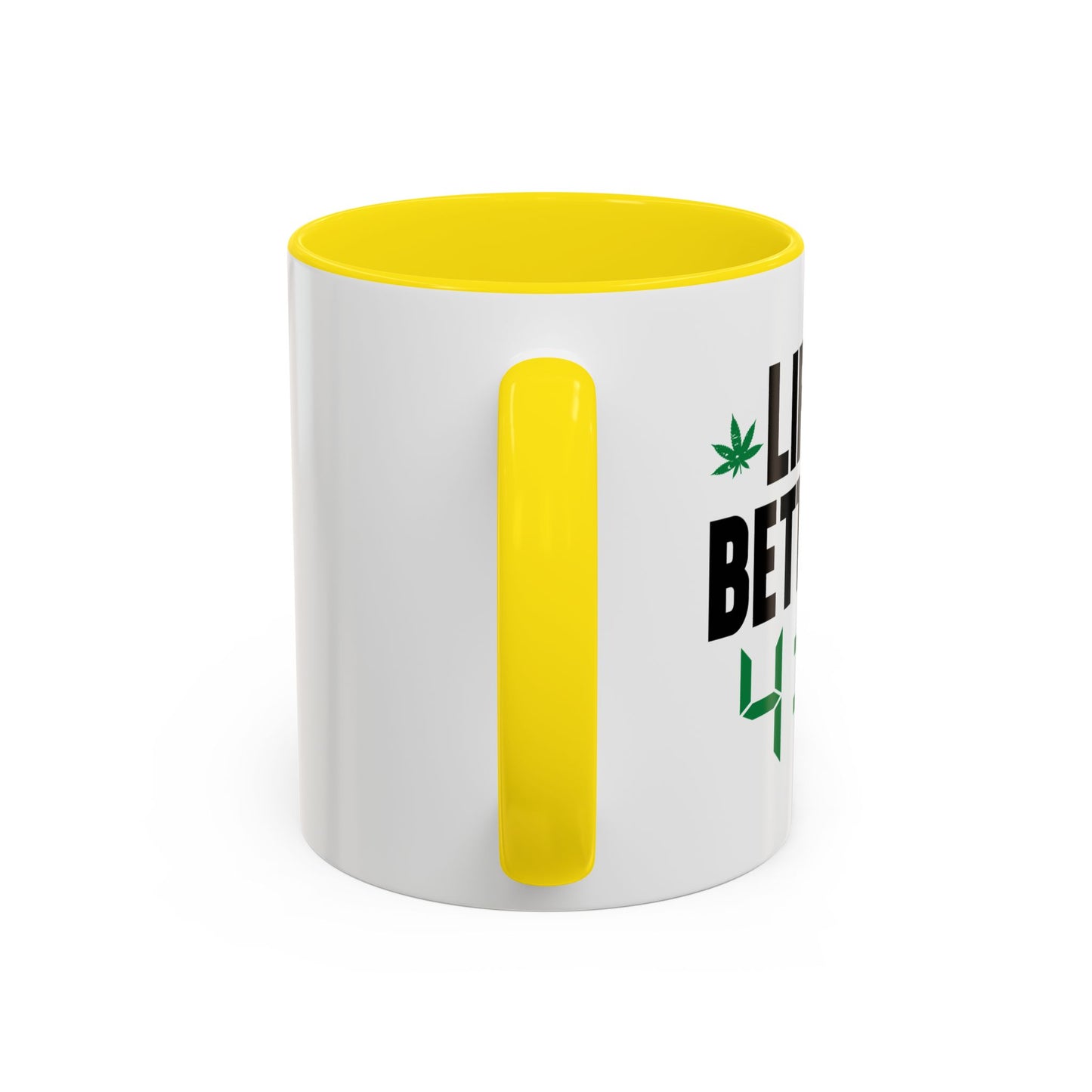 LIFE IS BETTER AT 4-20 Accent BiColor Funny Sarcastic Mug