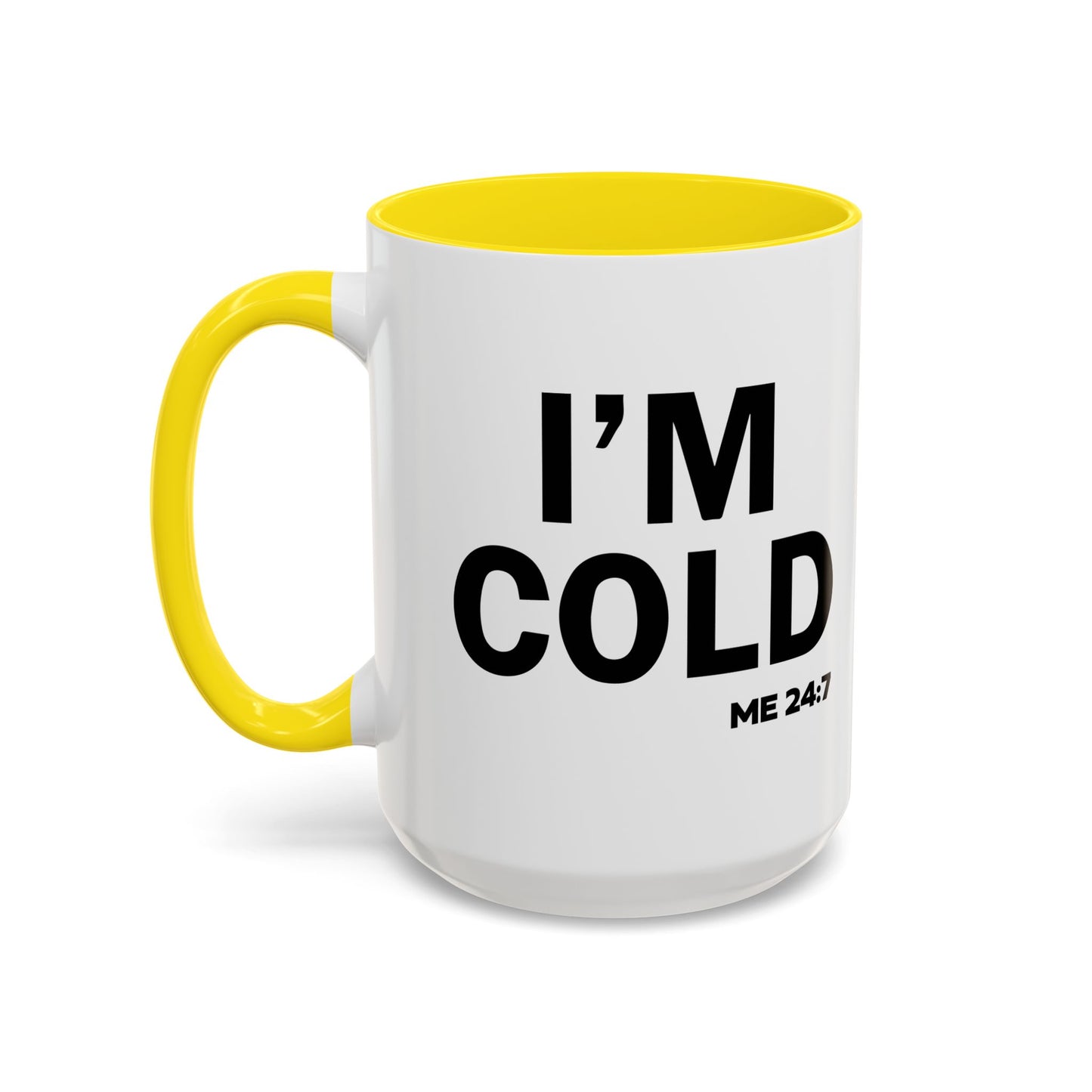 I'M COLD Accent BiColor Funny Sarcastic Mug