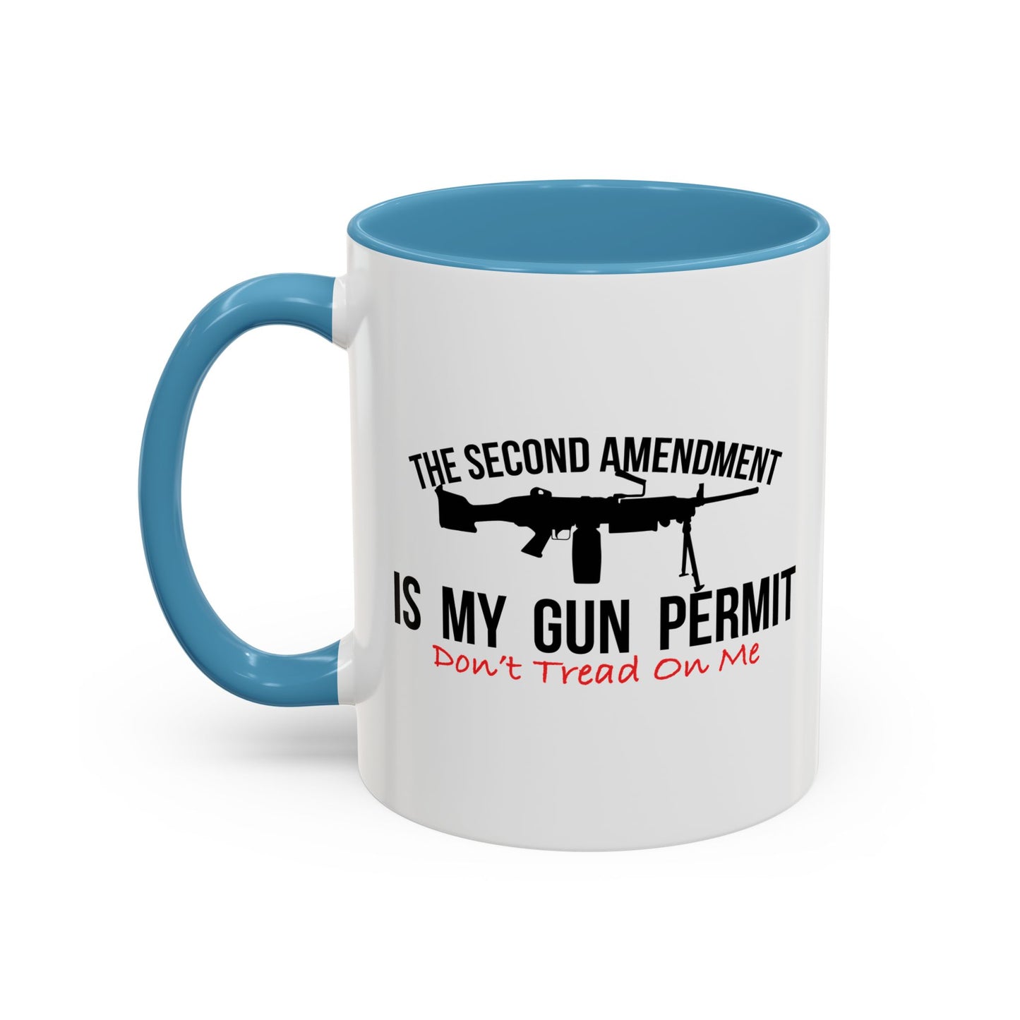 THE SECOND AMENDMENT IS MY GUN PERMIT Accent BiColor Funny Sarcastic Mug