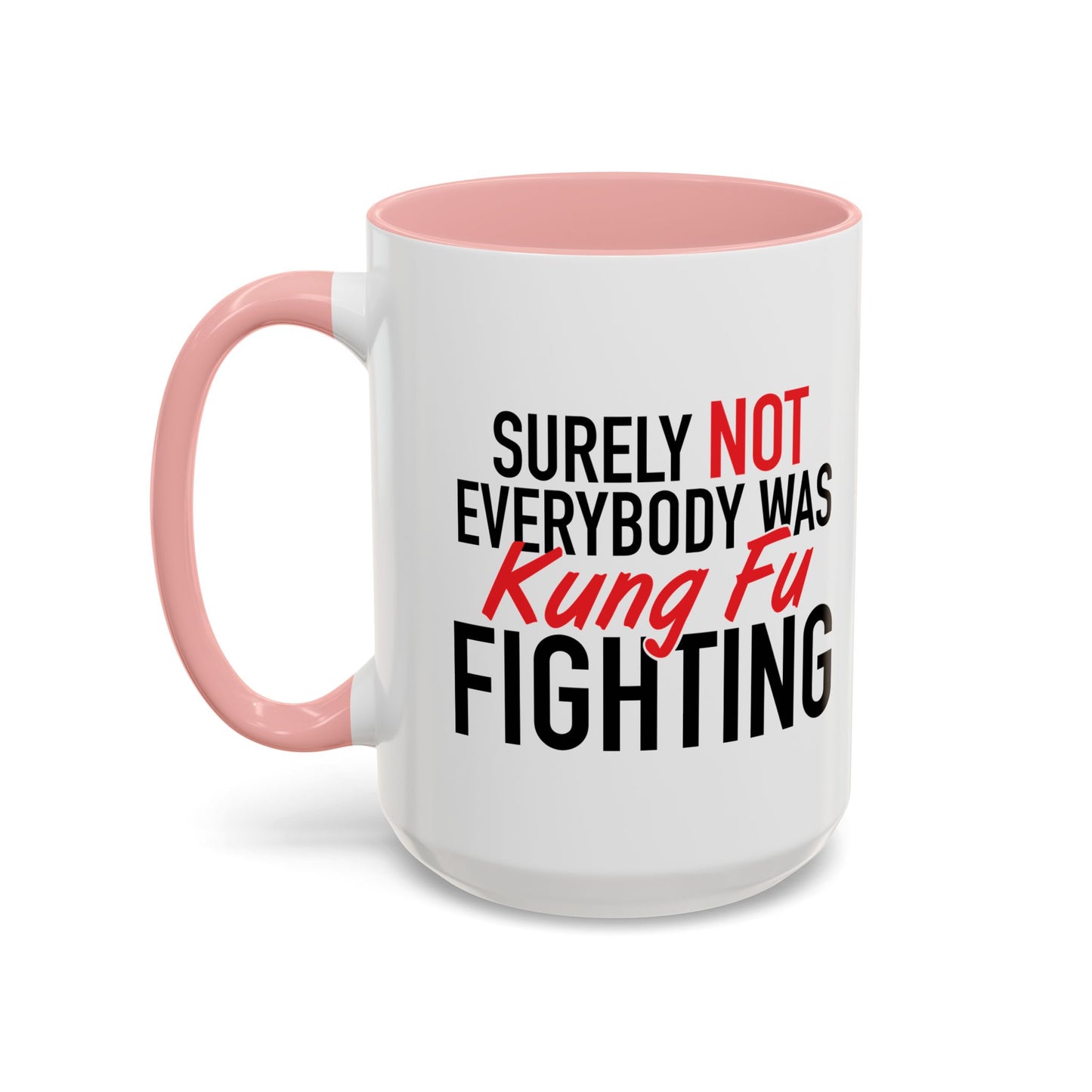 KUNG FU FIGHTING Accent BiColor Funny Sarcastic Mug