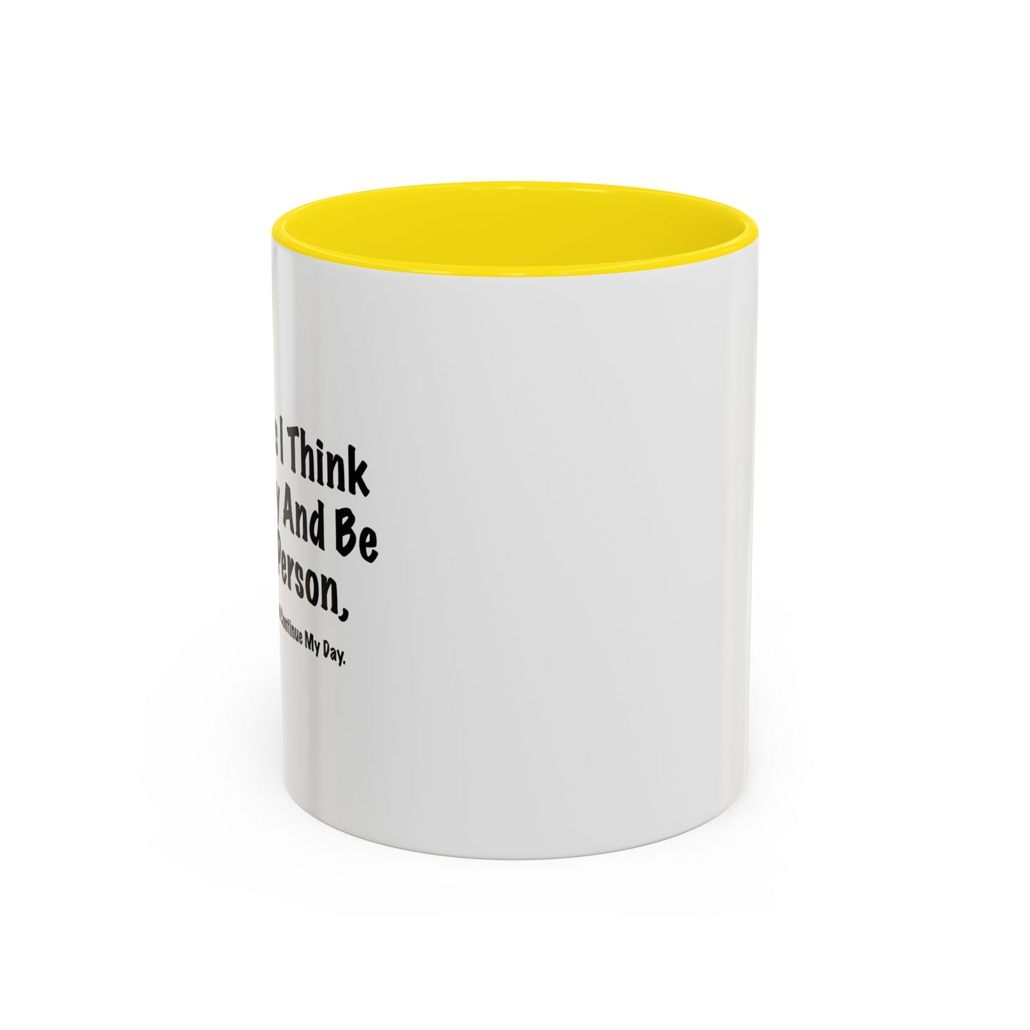 TRY AND BE A BETTER PERSON. Accent BiColor Funny Sarcastic Mug