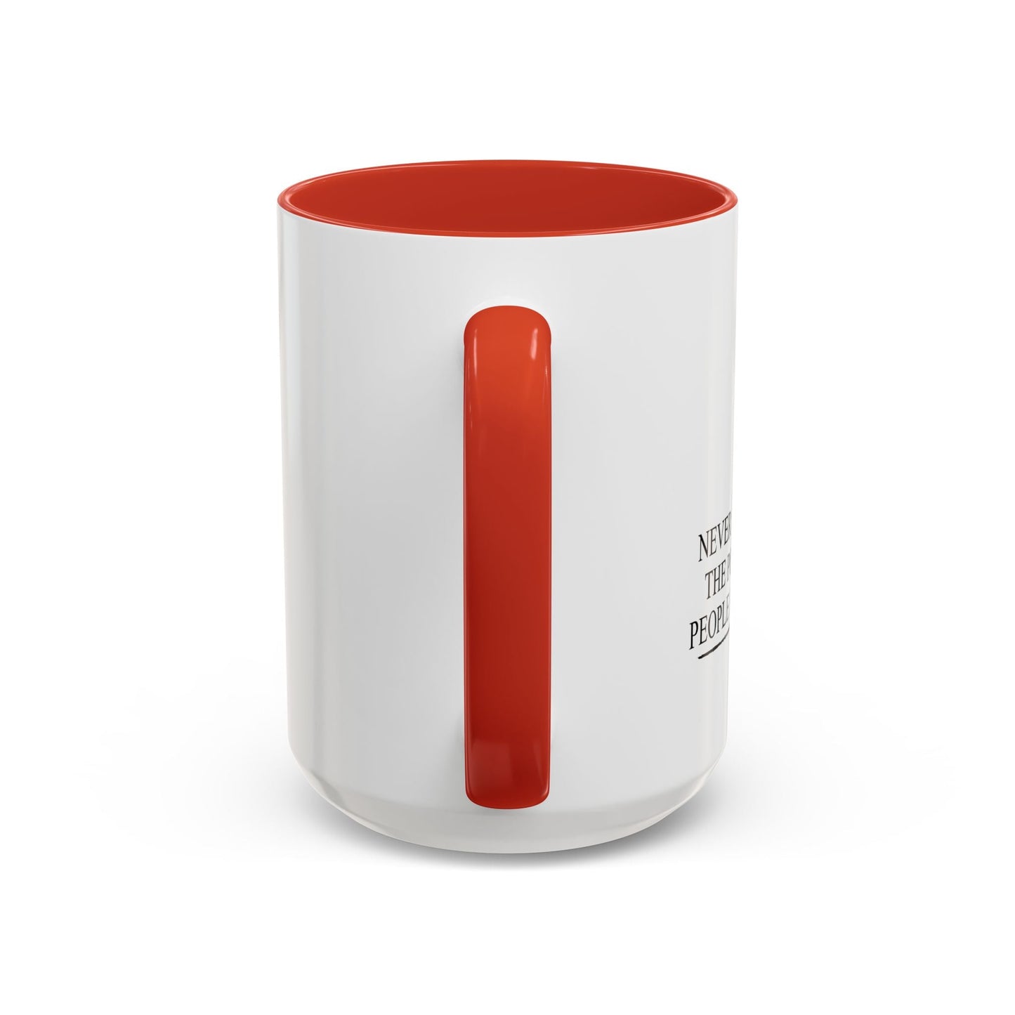 NEVER UNDERESTIMATE THE POWER OF STUPID PEOPLE IN LARGE NUMBERS Accent BiColor Funny Sarcastic Mug