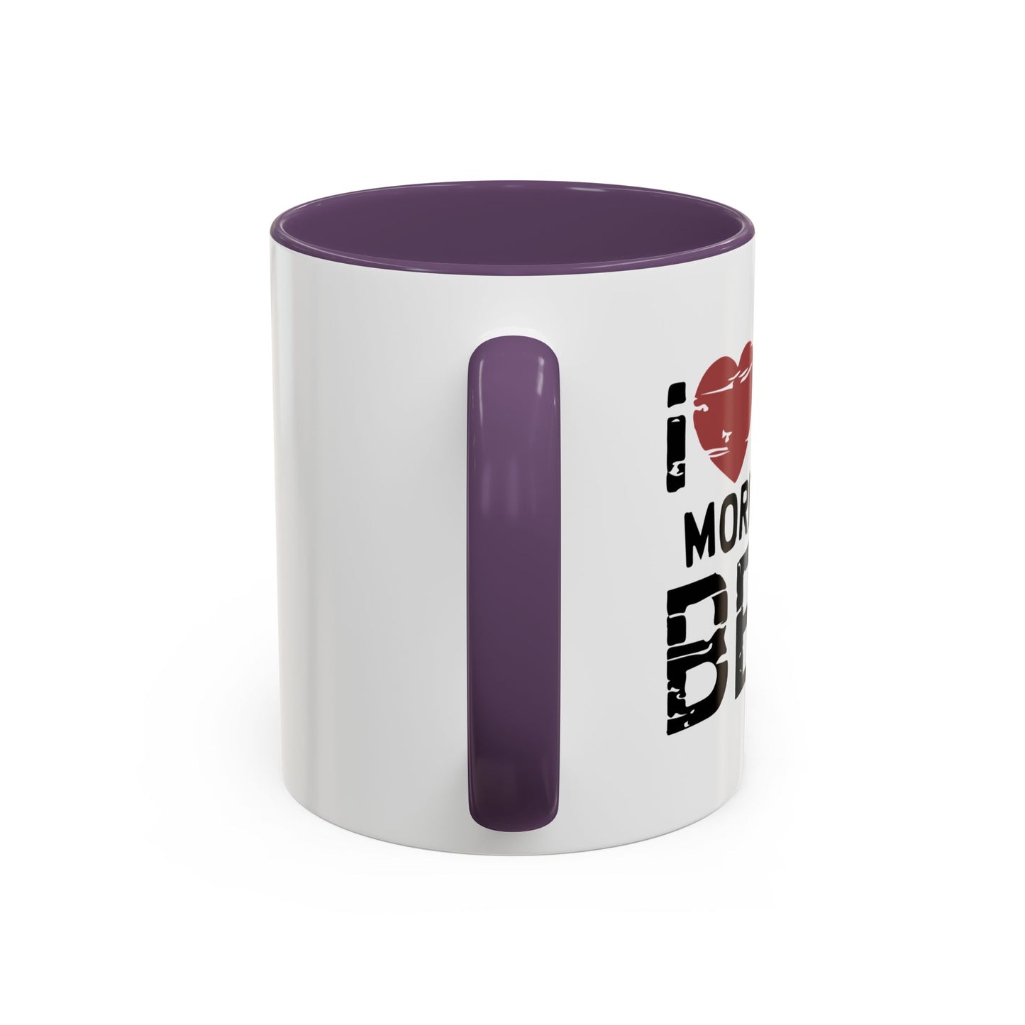 I LOVE YOU MORE THAN BEER Accent BiColor Funny Sarcastic Mug