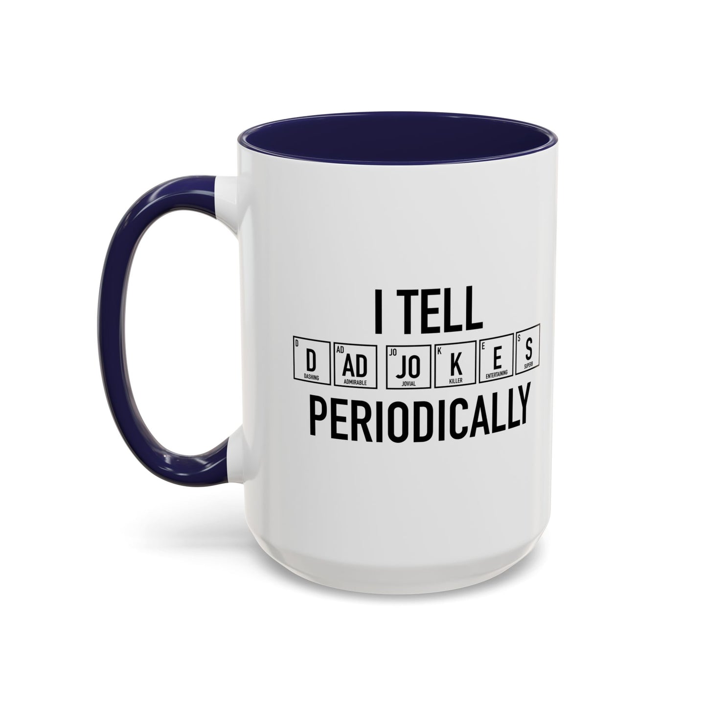 DAD JOKES PERIODICALLY Accent BiColor Funny Sarcastic Mug