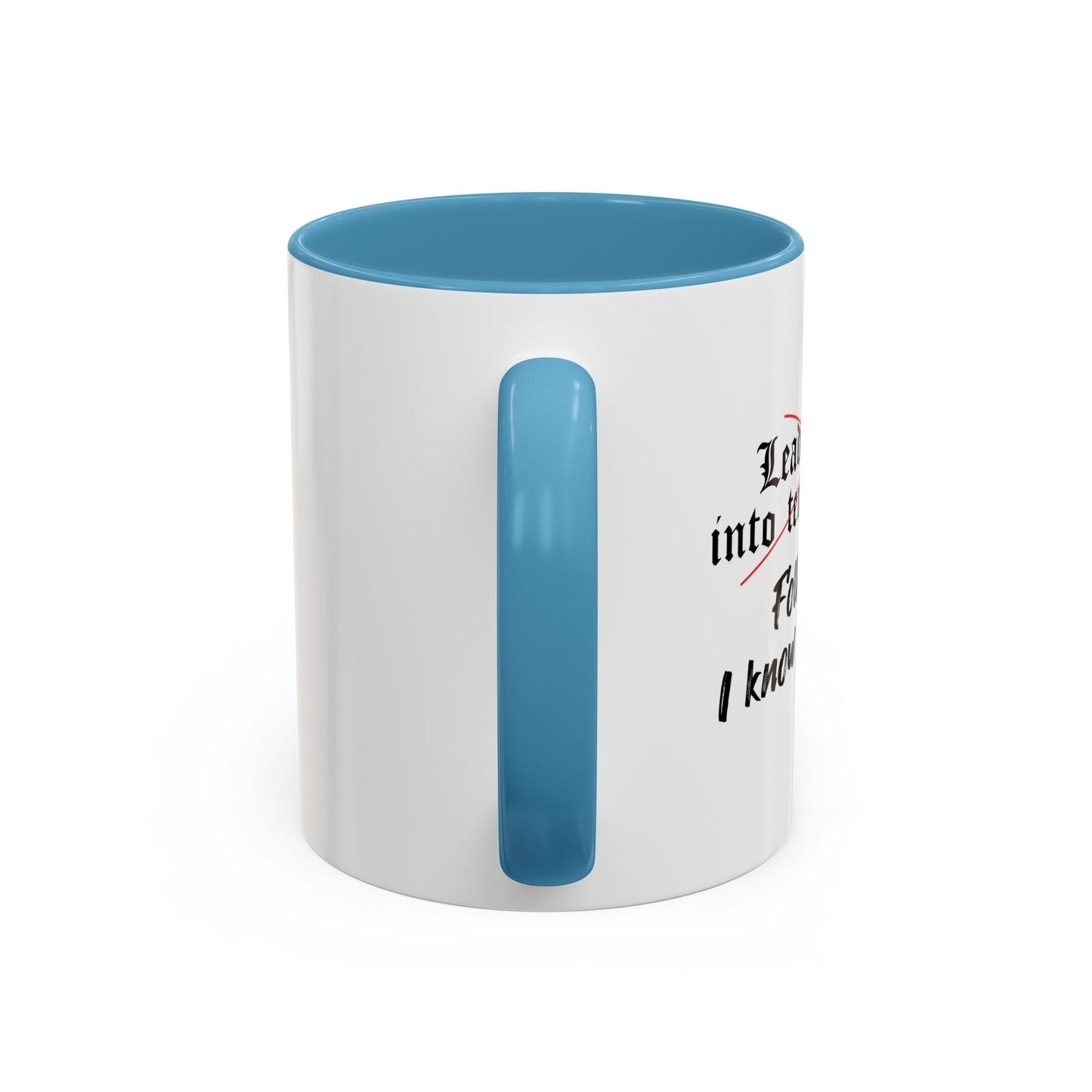 Follow Me I know a Shortcut Accent BiColor Funny Sarcastic Mug