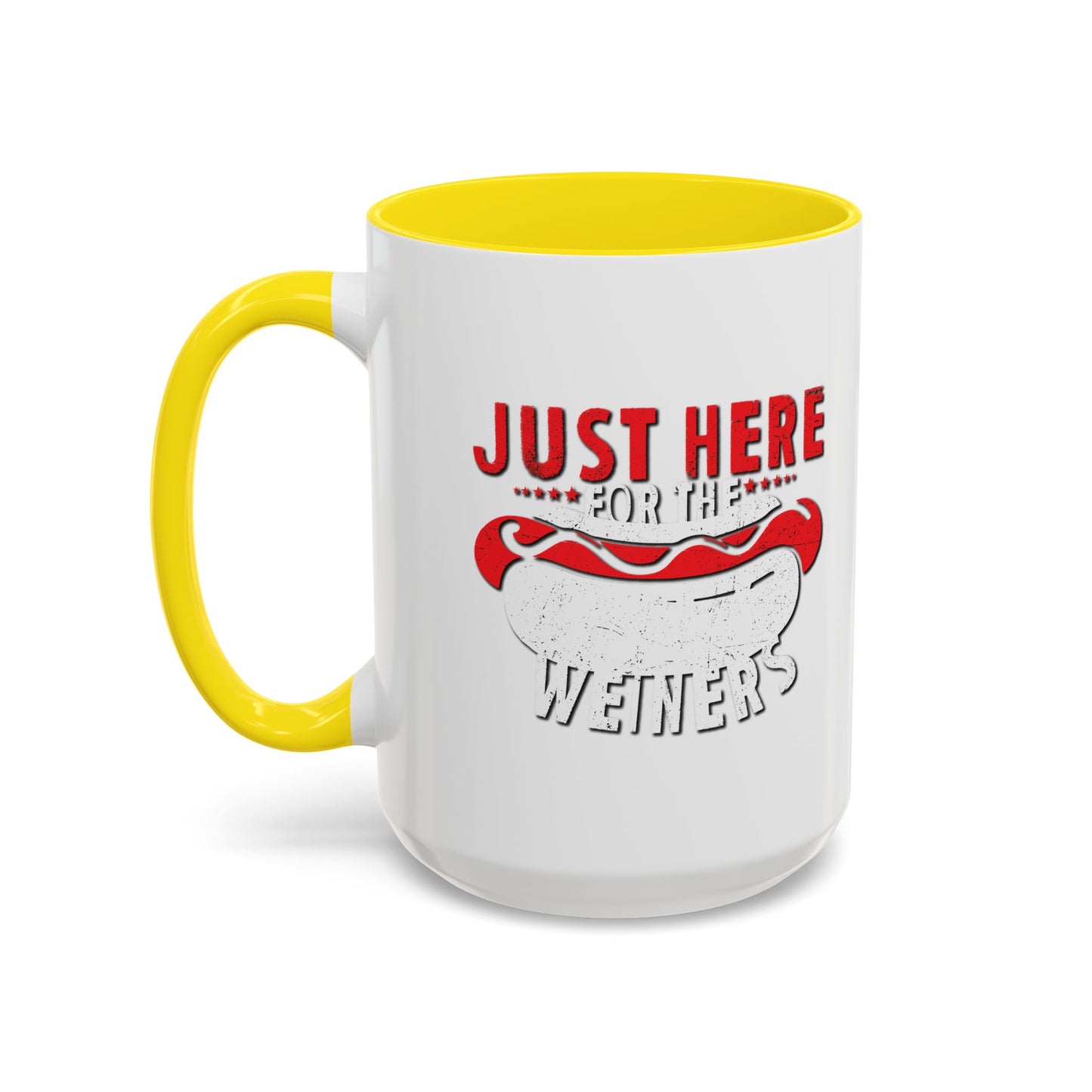 JUST HERE FOR THE WEINERS Accent BiColor Funny Sarcastic Mug