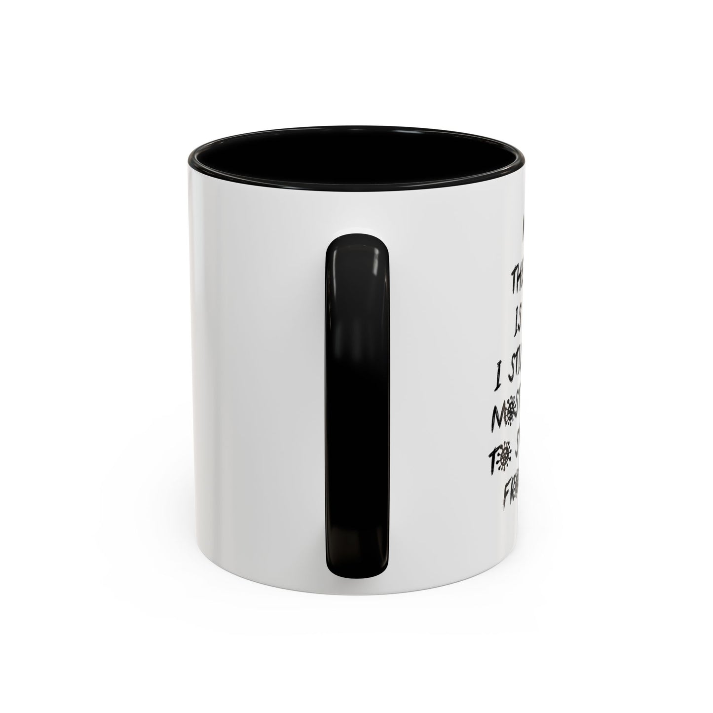 NOW THE VIRUS IS OVER Accent BiColor Funny Sarcastic Mug