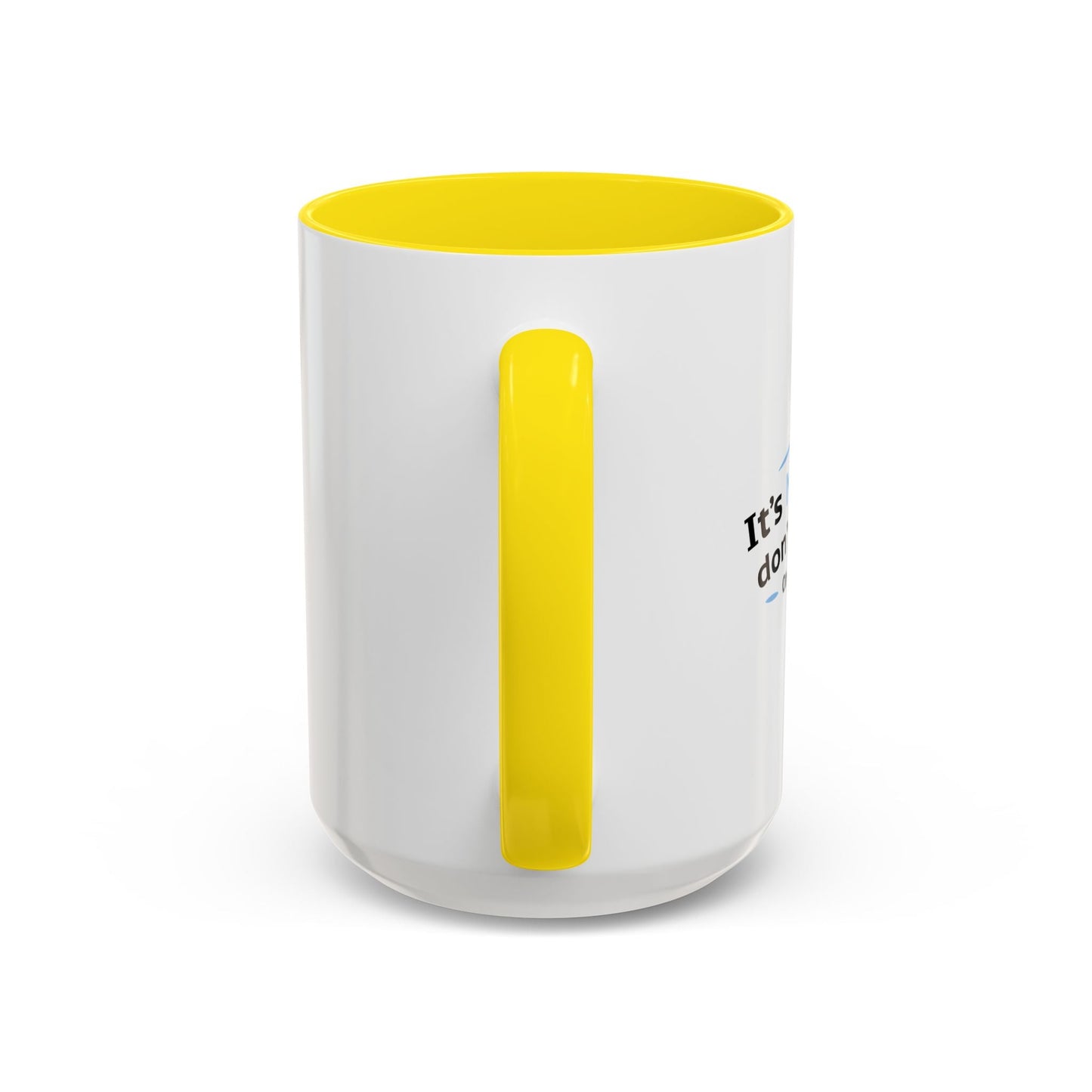 ITS NOT LIKE I DON'T LIKE YOU Accent BiColor Funny Sarcastic Mug