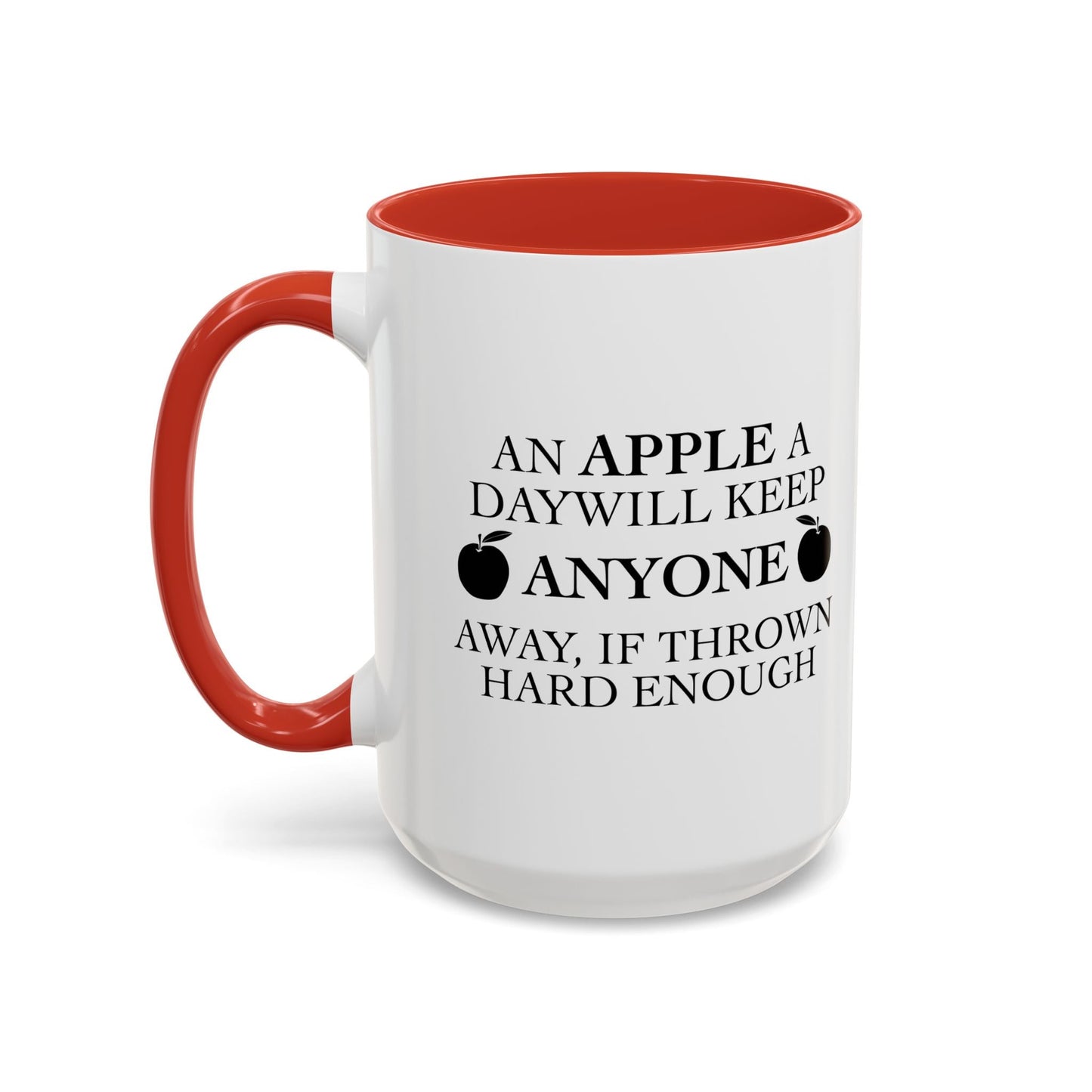 AN APPLE A DAY Accent BiColor Funny Sarcastic Mug