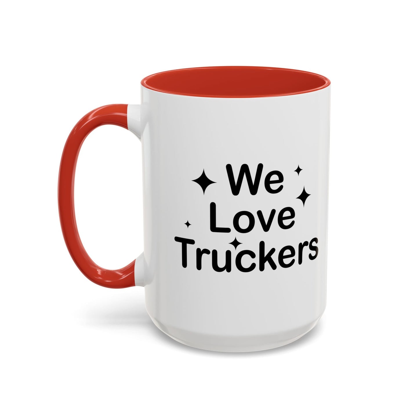 WE LOVE TRUCKERS Accent BiColor Funny Sarcastic Mug