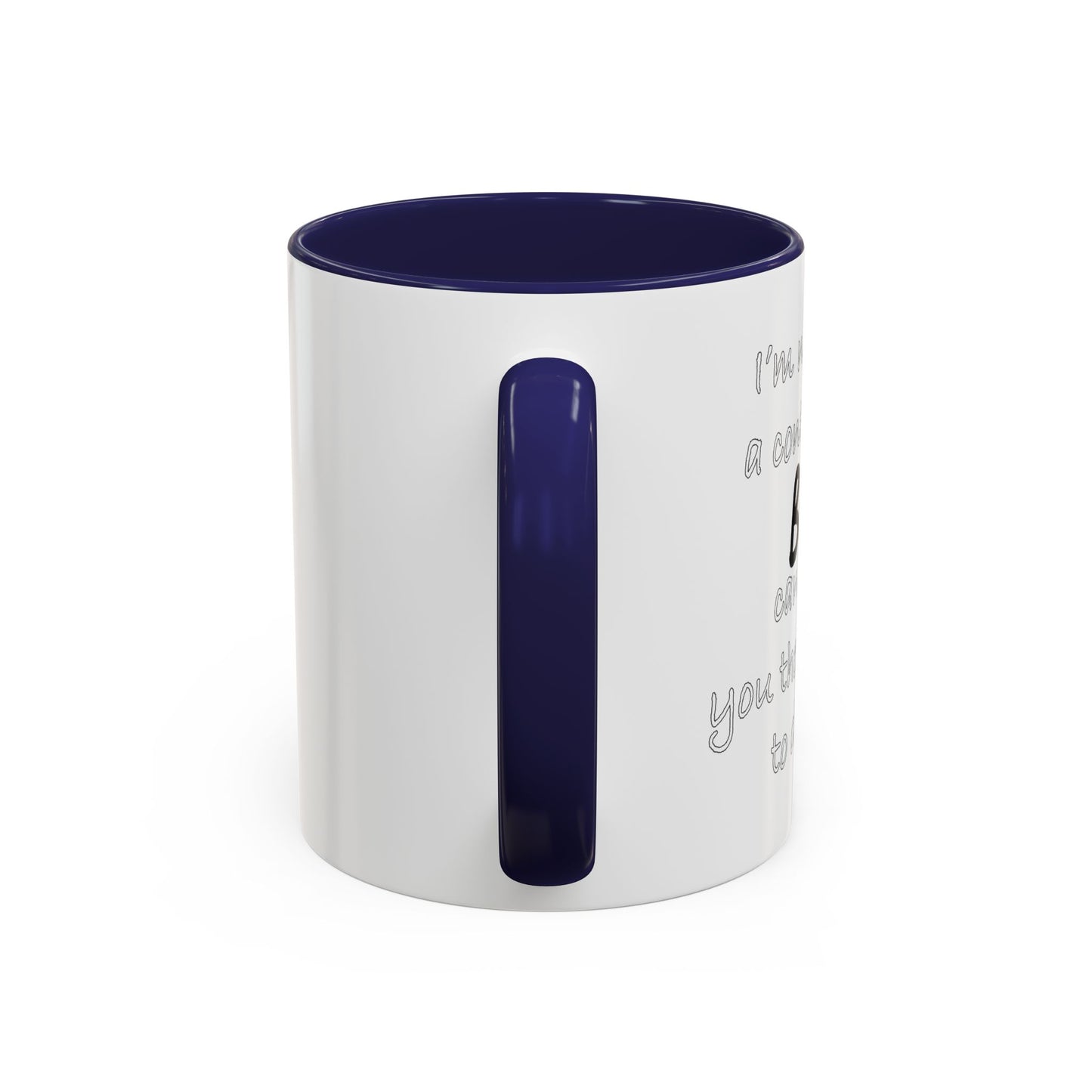 I'M NOT REALLY A CONTROL FREAK BUT... Accent BiColor Funny Sarcastic Mug