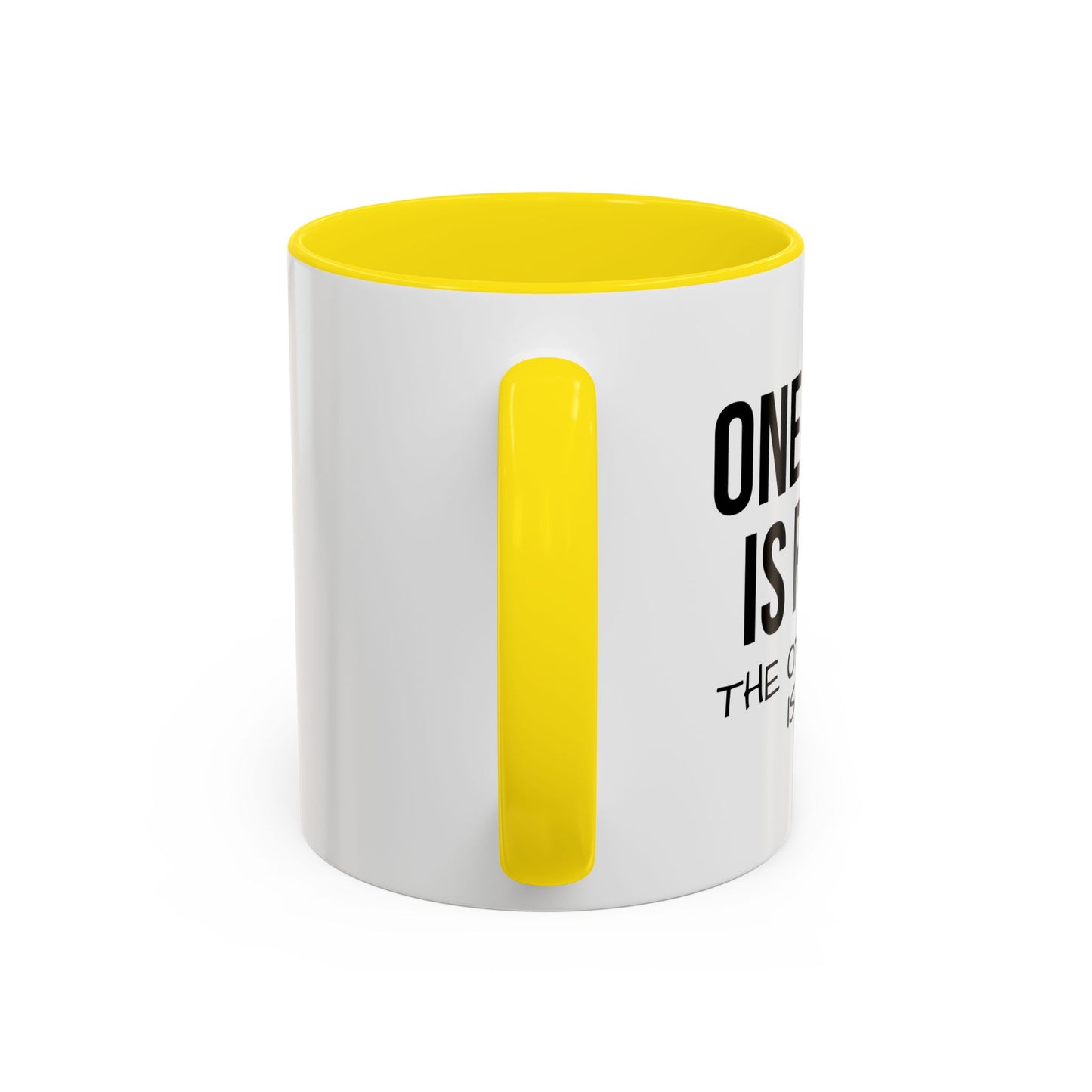 ONE OF US IS RIGHT Accent BiColor Funny Sarcastic Mug