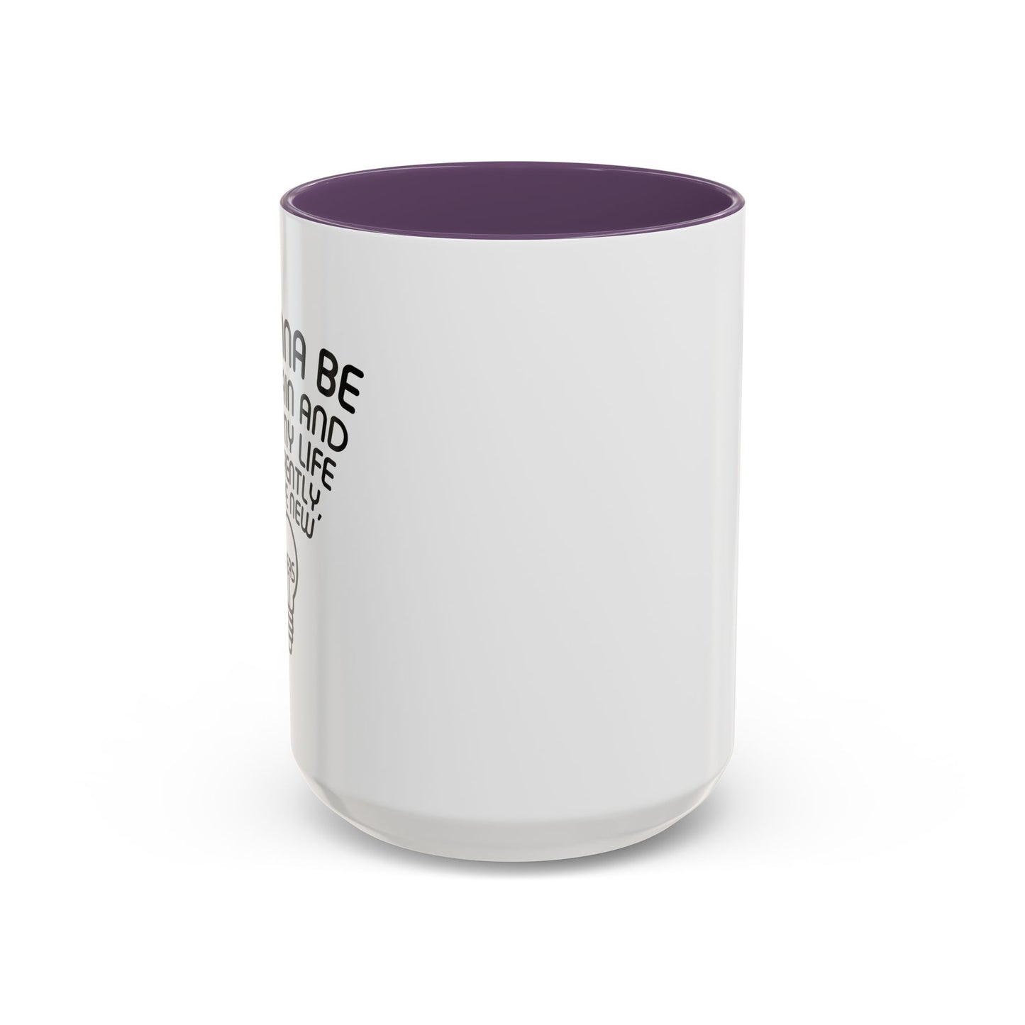 I WANNA BE 14 AGAIN Accent BiColor Funny Sarcastic Mug